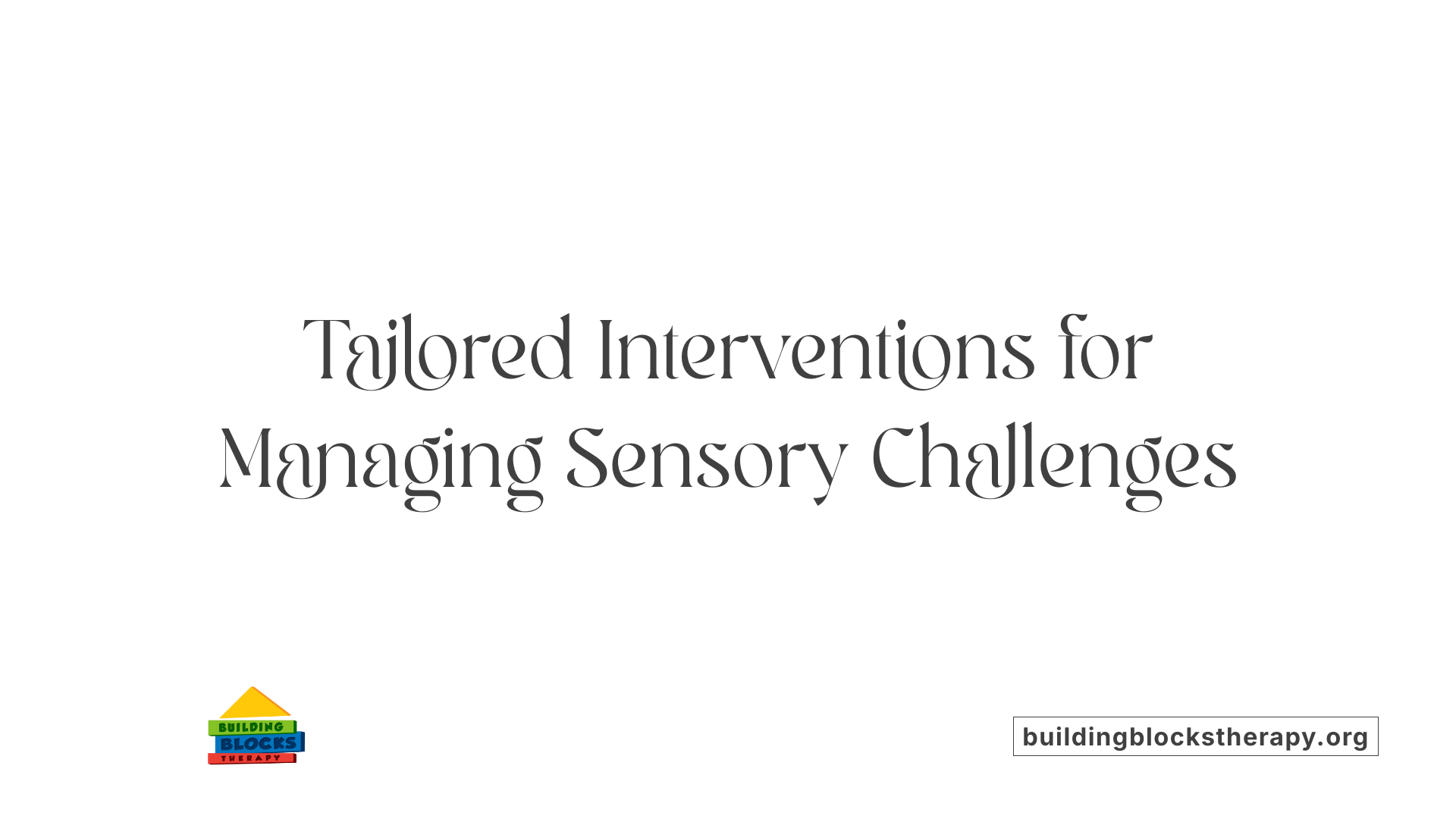 Tailored Interventions for Managing Sensory Challenges