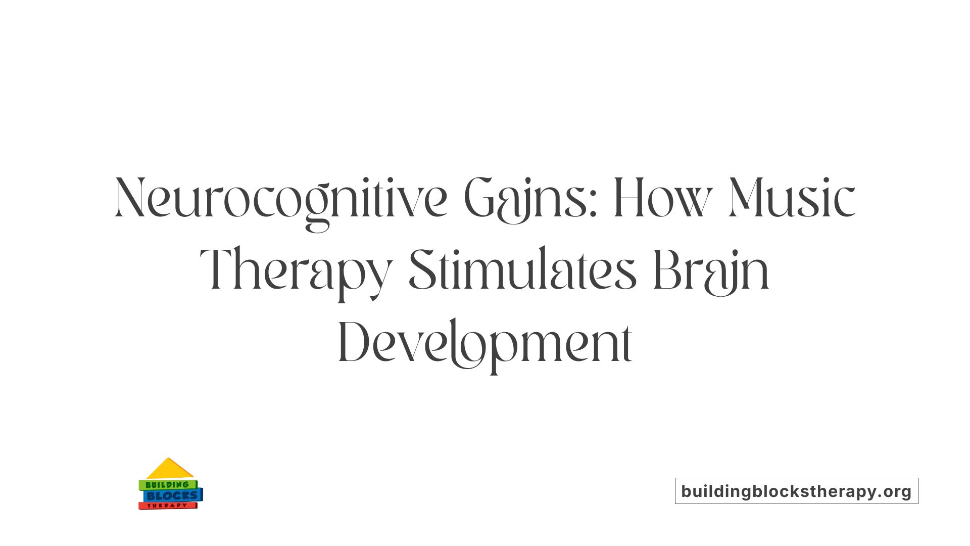 Neurocognitive Gains: How Music Therapy Stimulates Brain Development