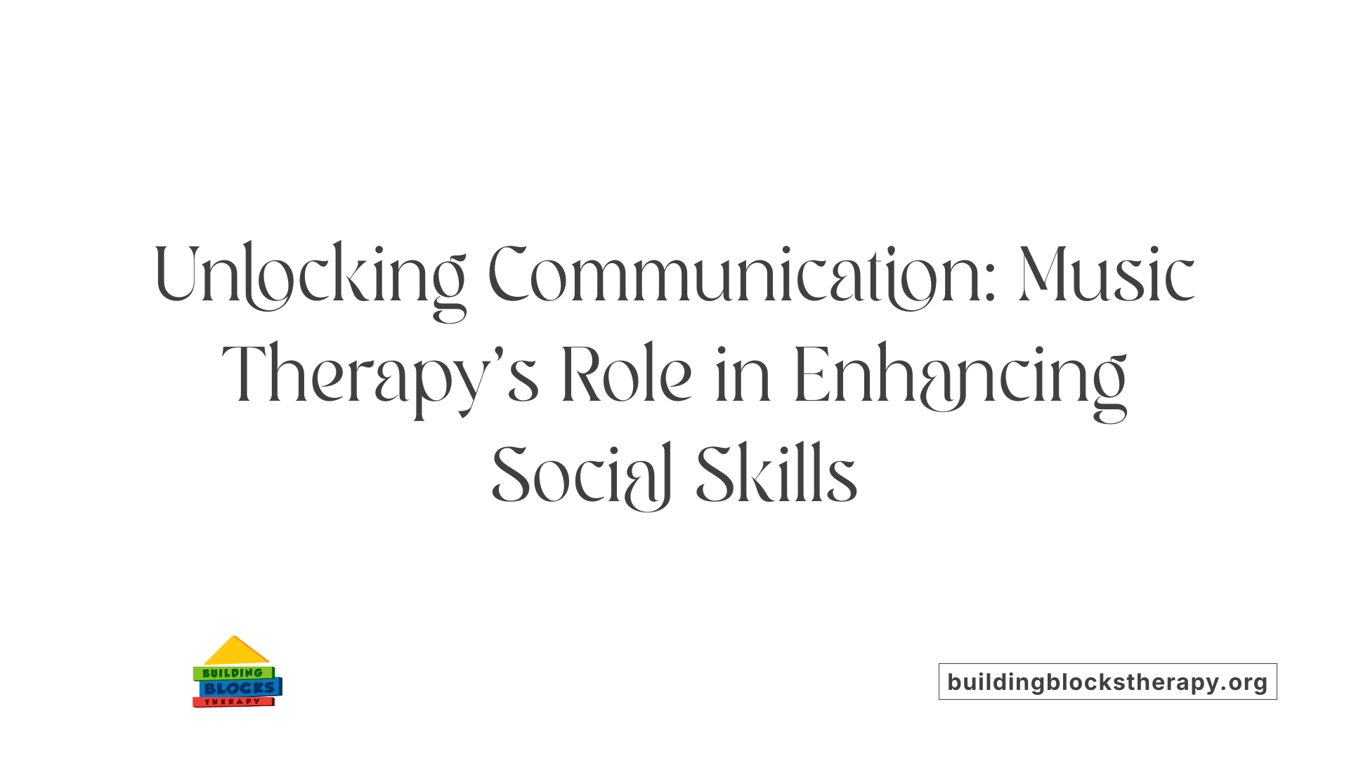 Unlocking Communication: Music Therapy's Role in Enhancing Social Skills