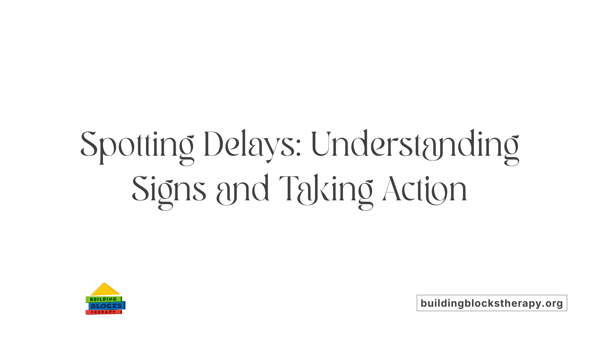 Spotting Delays: Understanding Signs and Taking Action