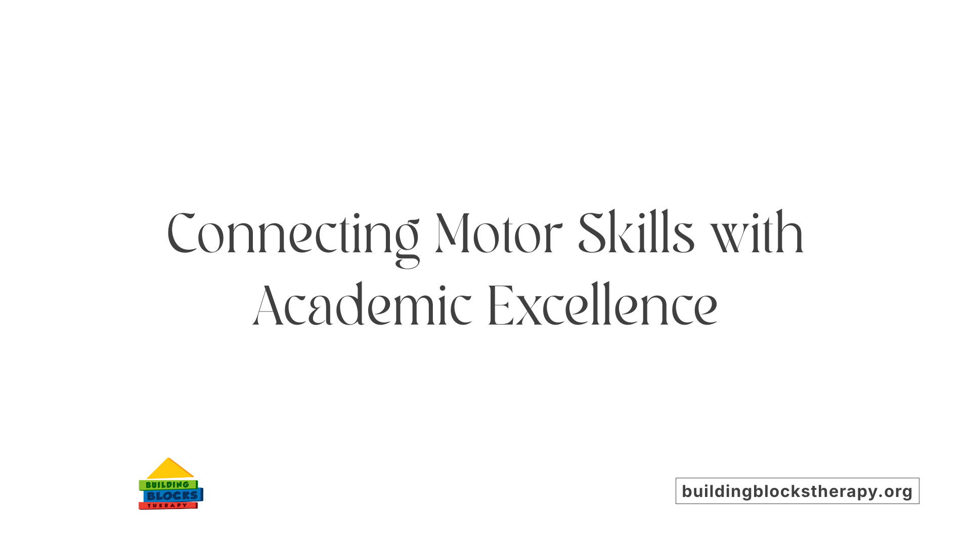 Connecting Motor Skills with Academic Excellence