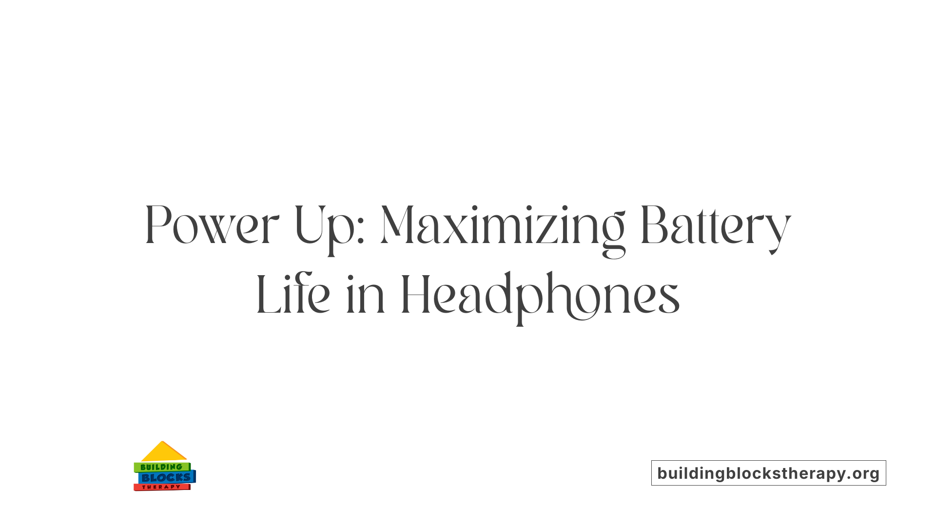 Power Up: Maximizing Battery Life in Headphones