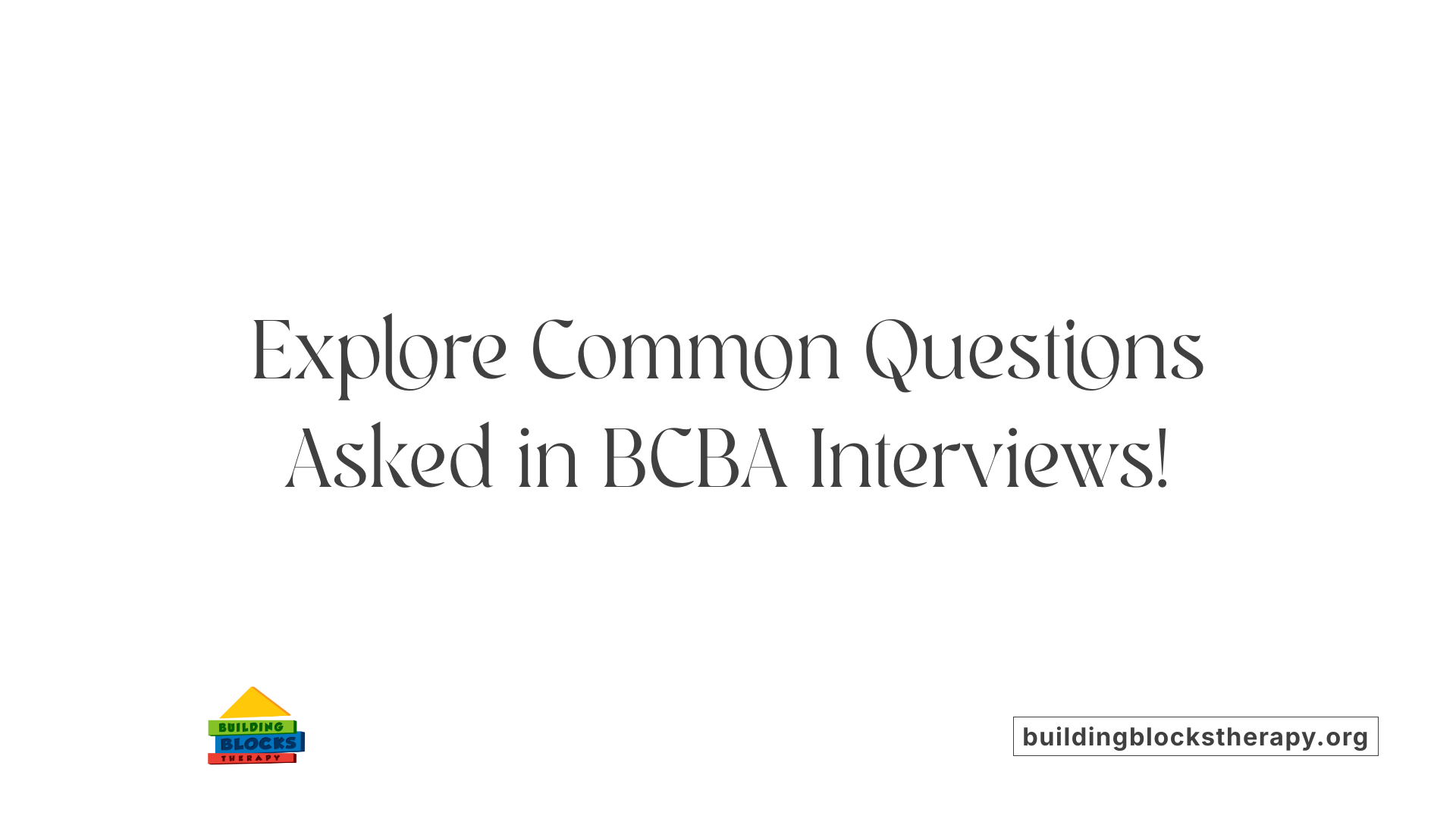 Explore Common Questions Asked in BCBA Interviews!