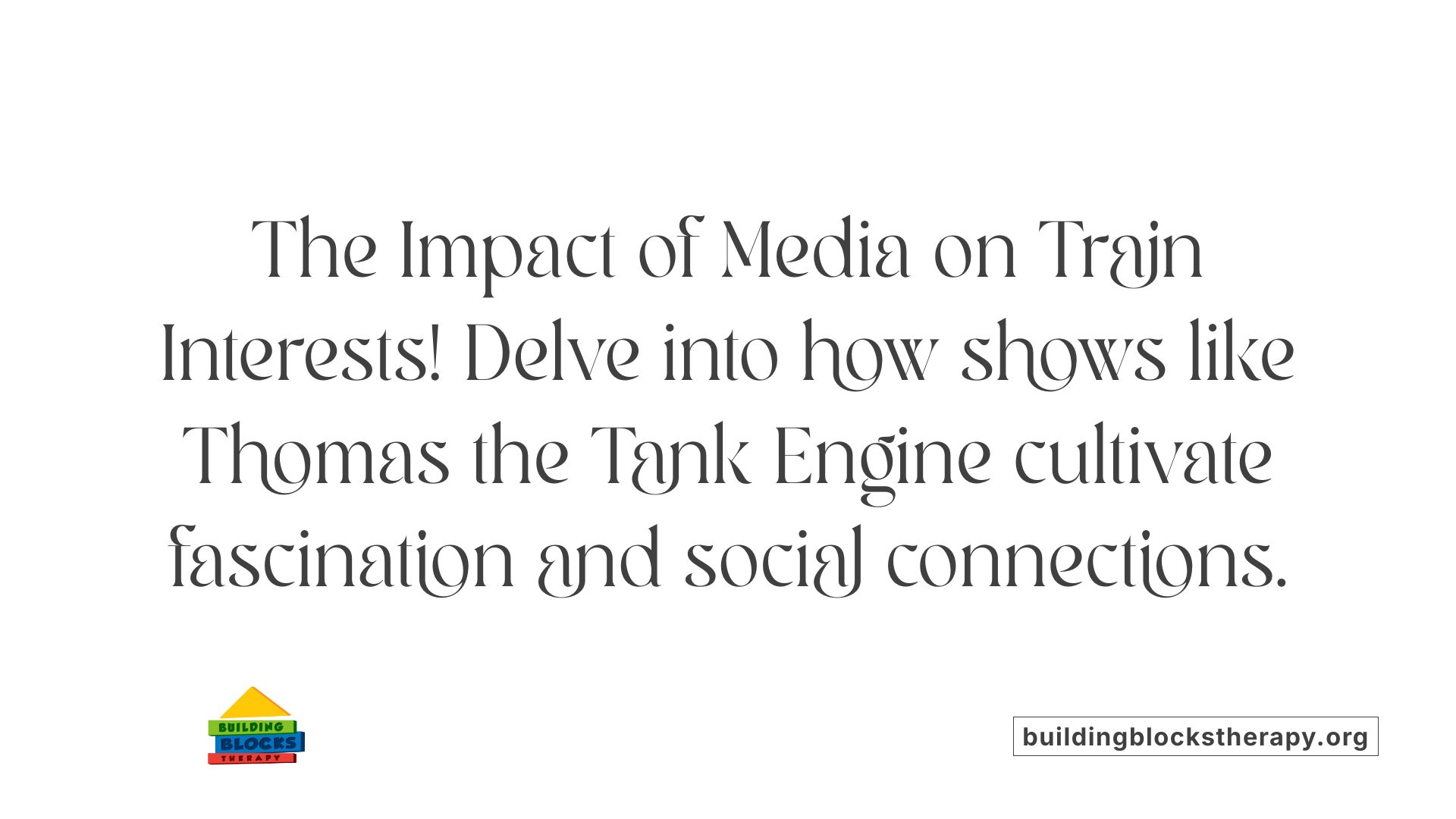 The Impact of Media on Train Interests! Delve into how shows like Thomas the Tank Engine cultivate fascination and social connections.