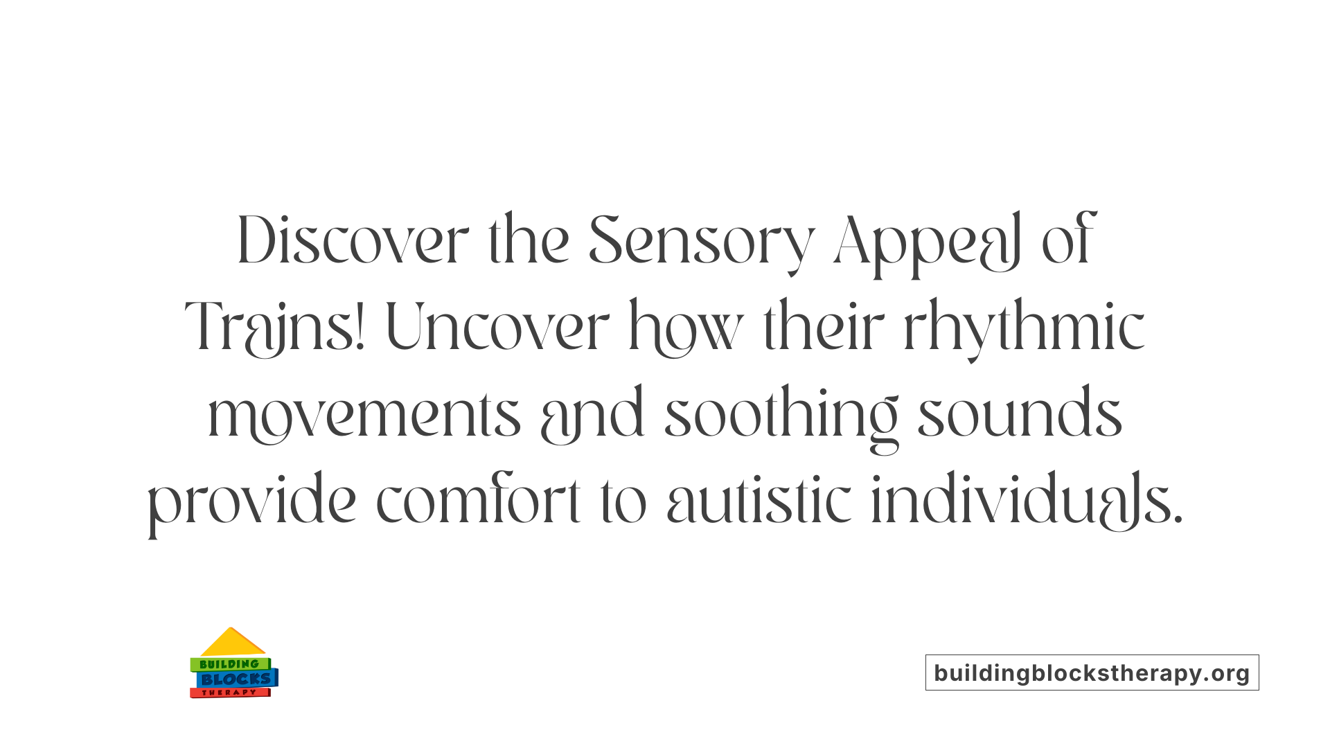 Discover the Sensory Appeal of Trains! Uncover how their rhythmic movements and soothing sounds provide comfort to autistic individuals.