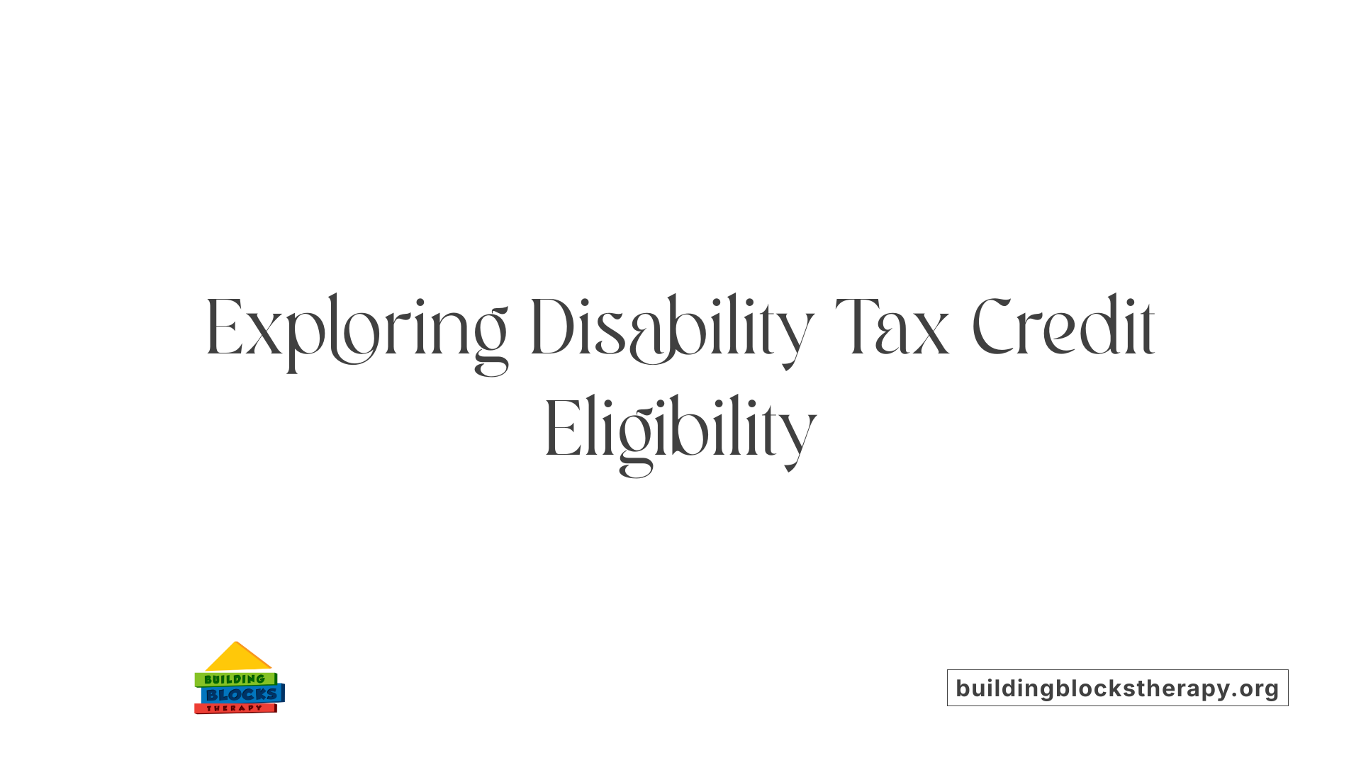 Exploring Disability Tax Credit Eligibility