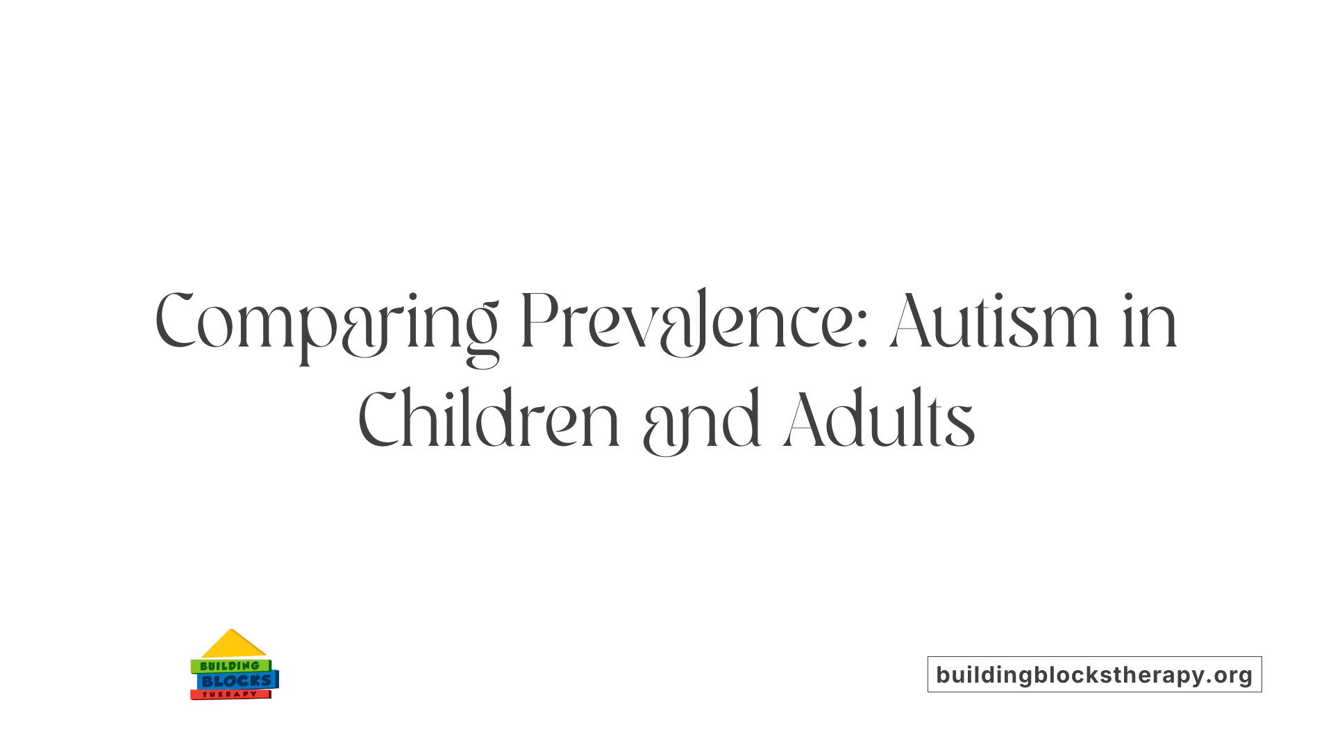 Comparing Prevalence: Autism in Children and Adults