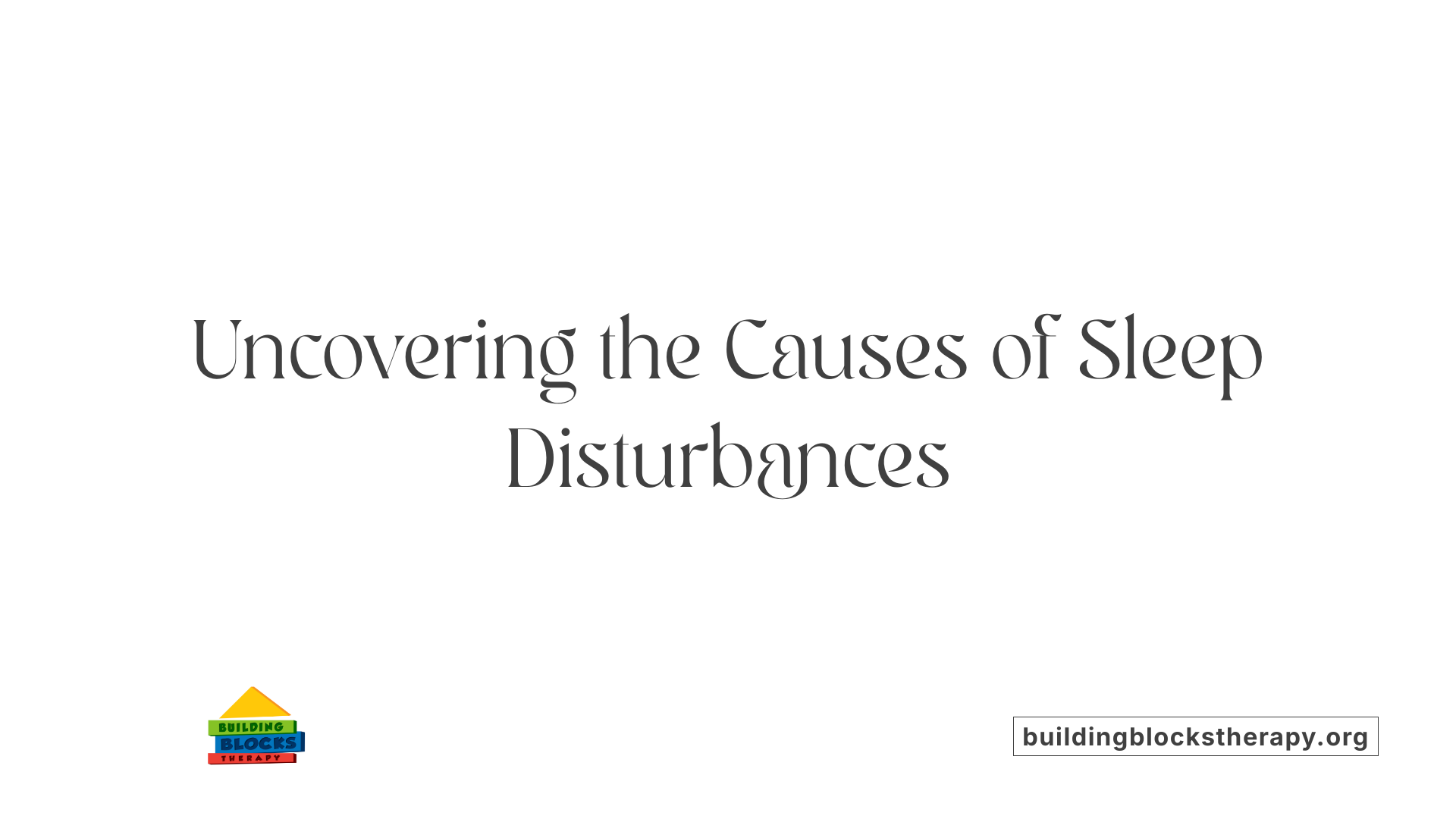 Uncovering the Causes of Sleep Disturbances