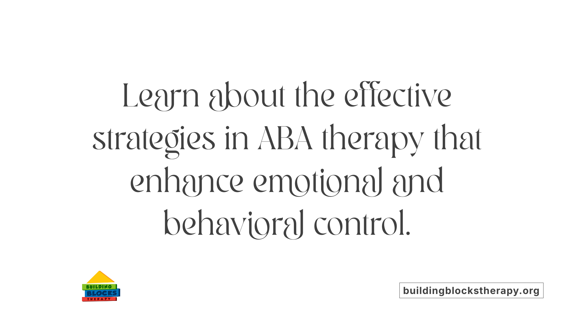 Learn about the effective strategies in ABA therapy that enhance emotional and behavioral control.