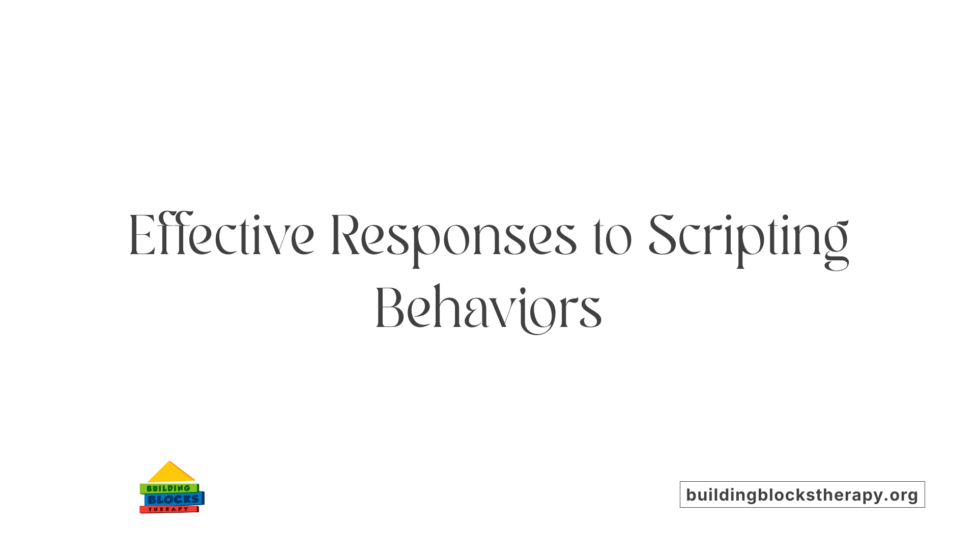 Effective Responses to Scripting Behaviors