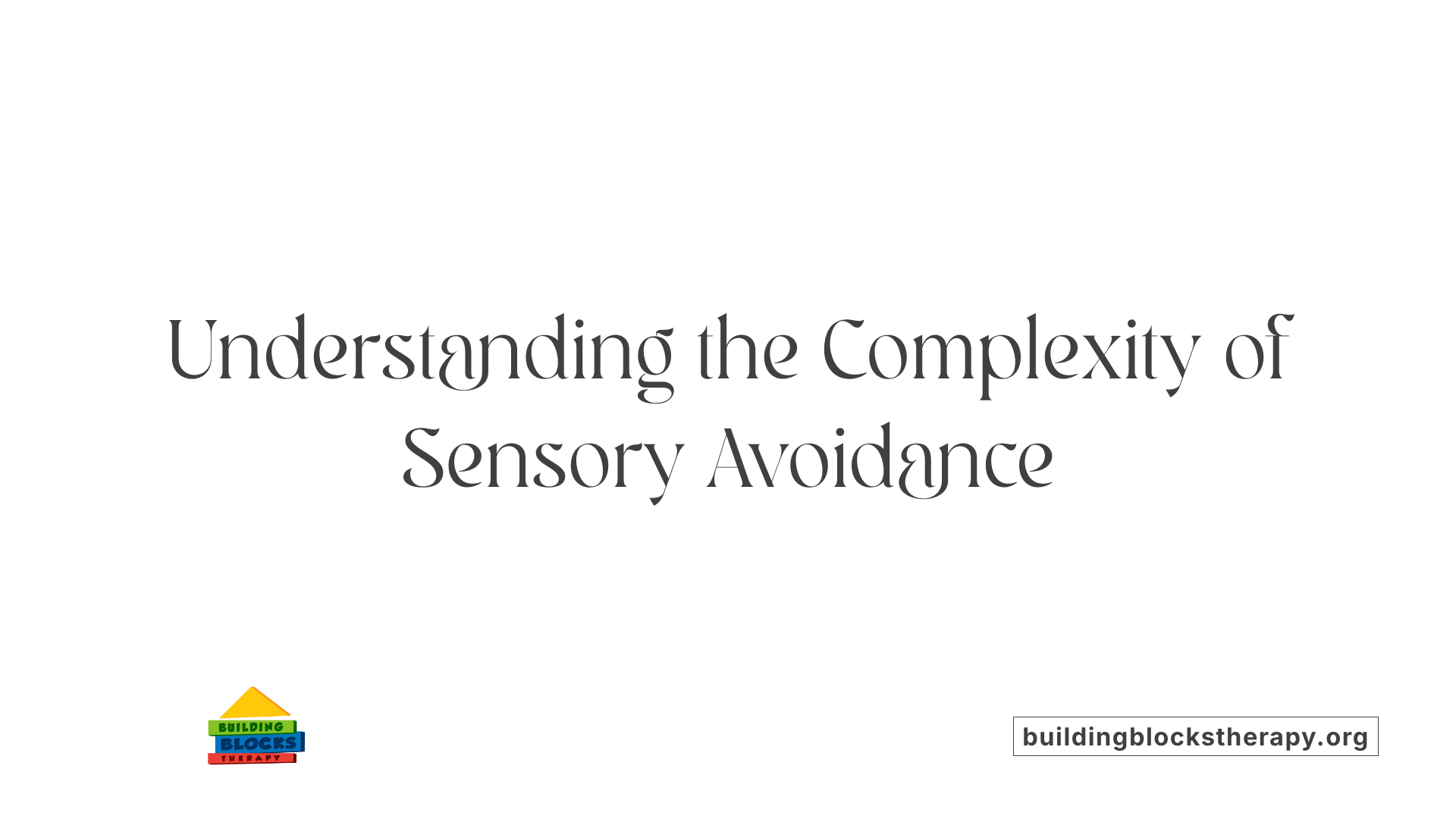 Understanding the Complexity of Sensory Avoidance