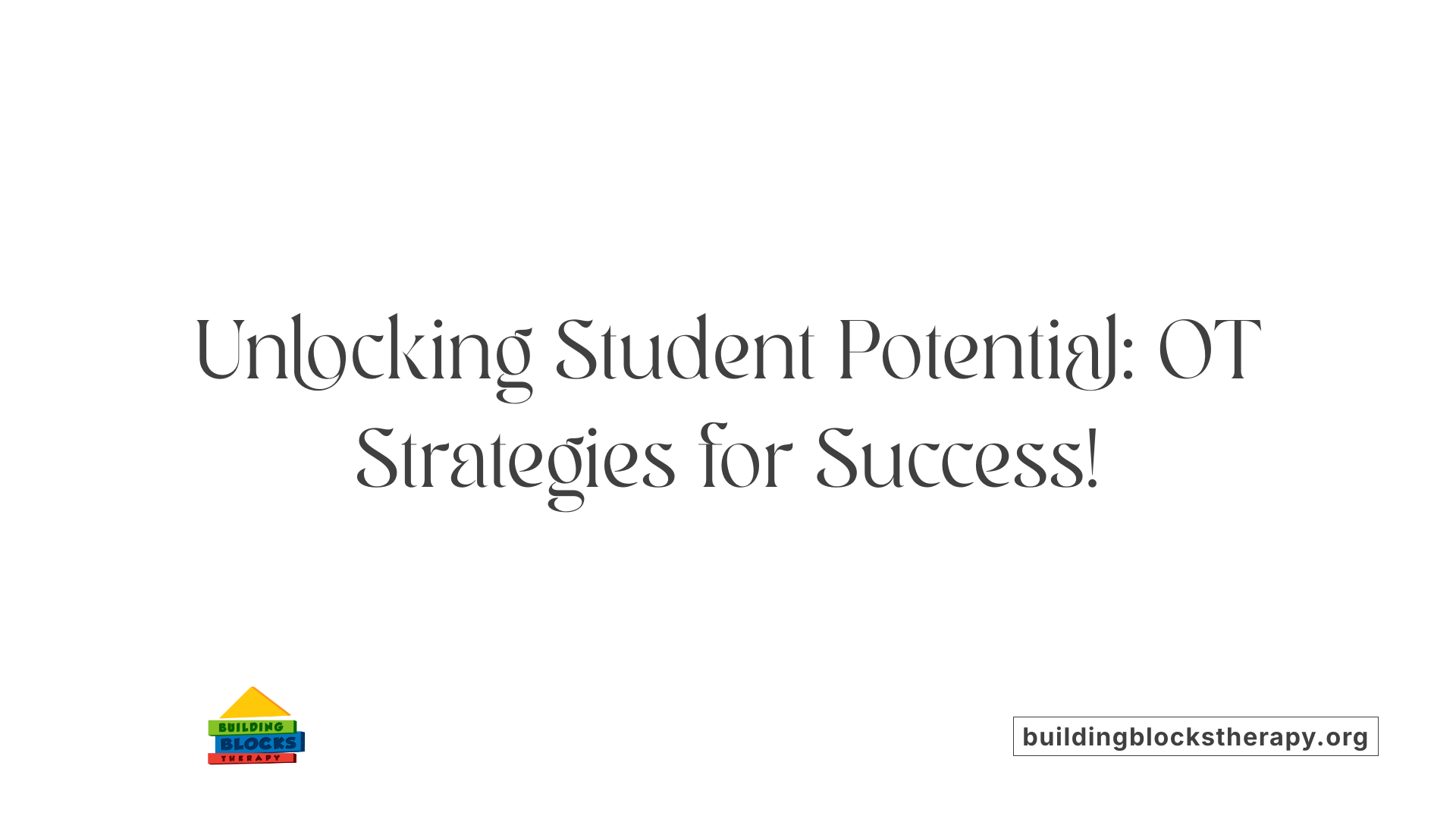 Unlocking Student Potential: OT Strategies for Success!
