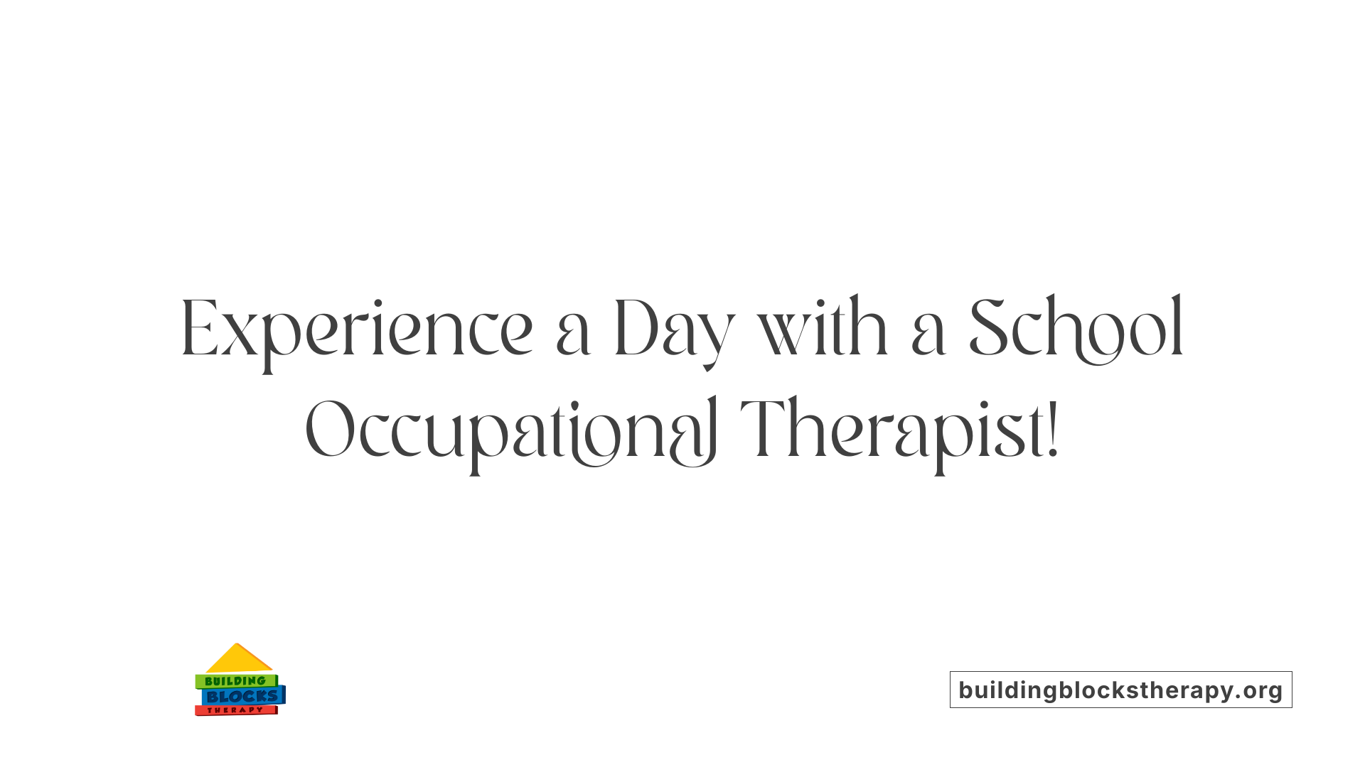 Experience a Day with a School Occupational Therapist!