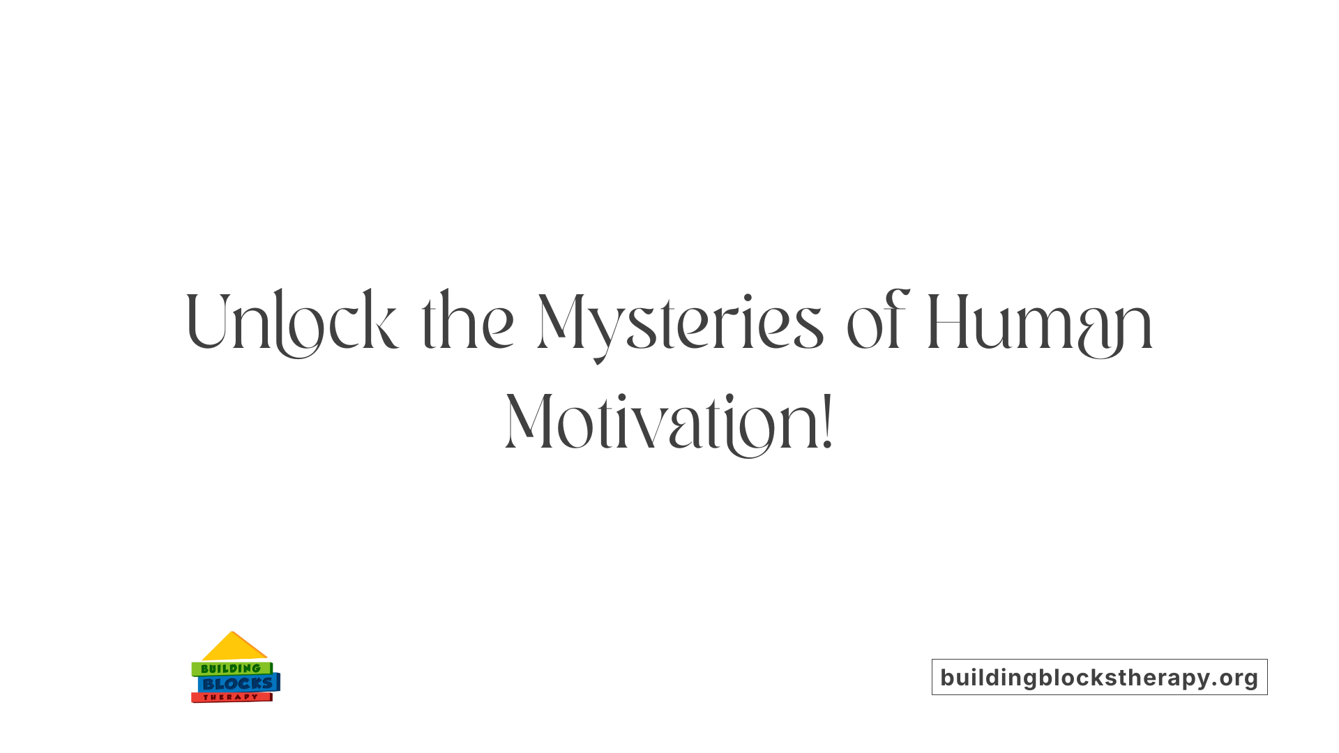 Unlock the Mysteries of Human Motivation!