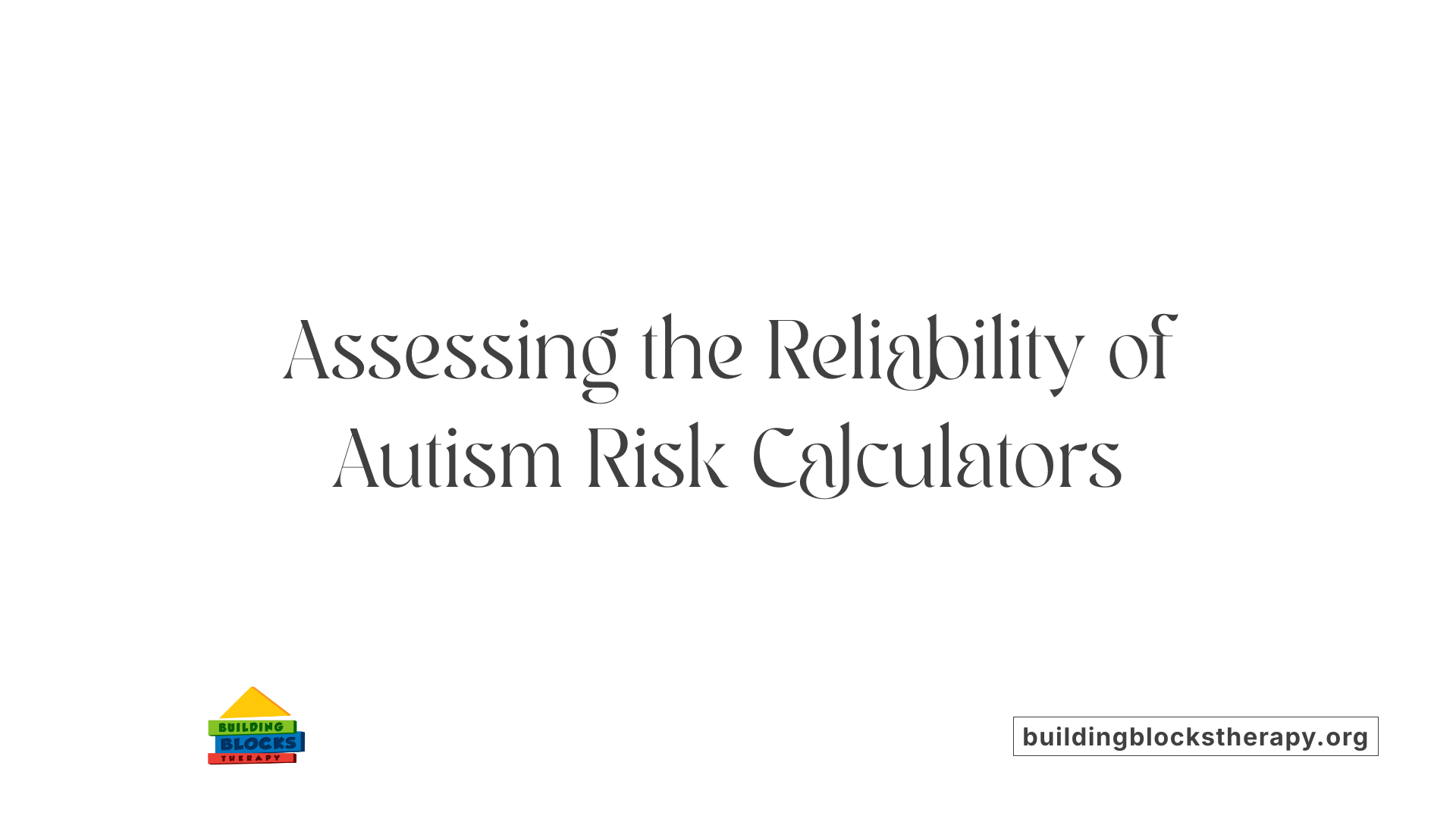 Assessing the Reliability of Autism Risk Calculators