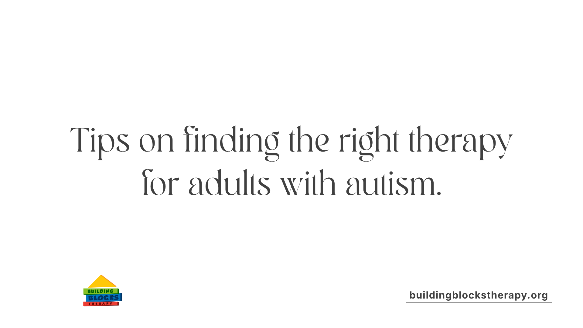 Tips on finding the right therapy for adults with autism.