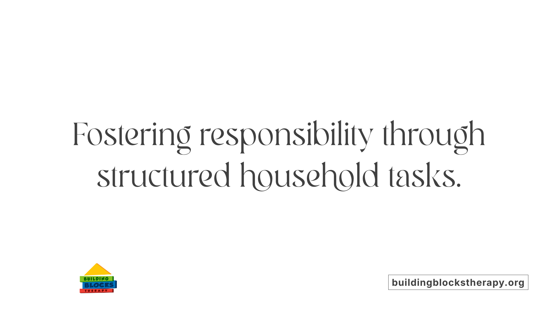 Fostering responsibility through structured household tasks.