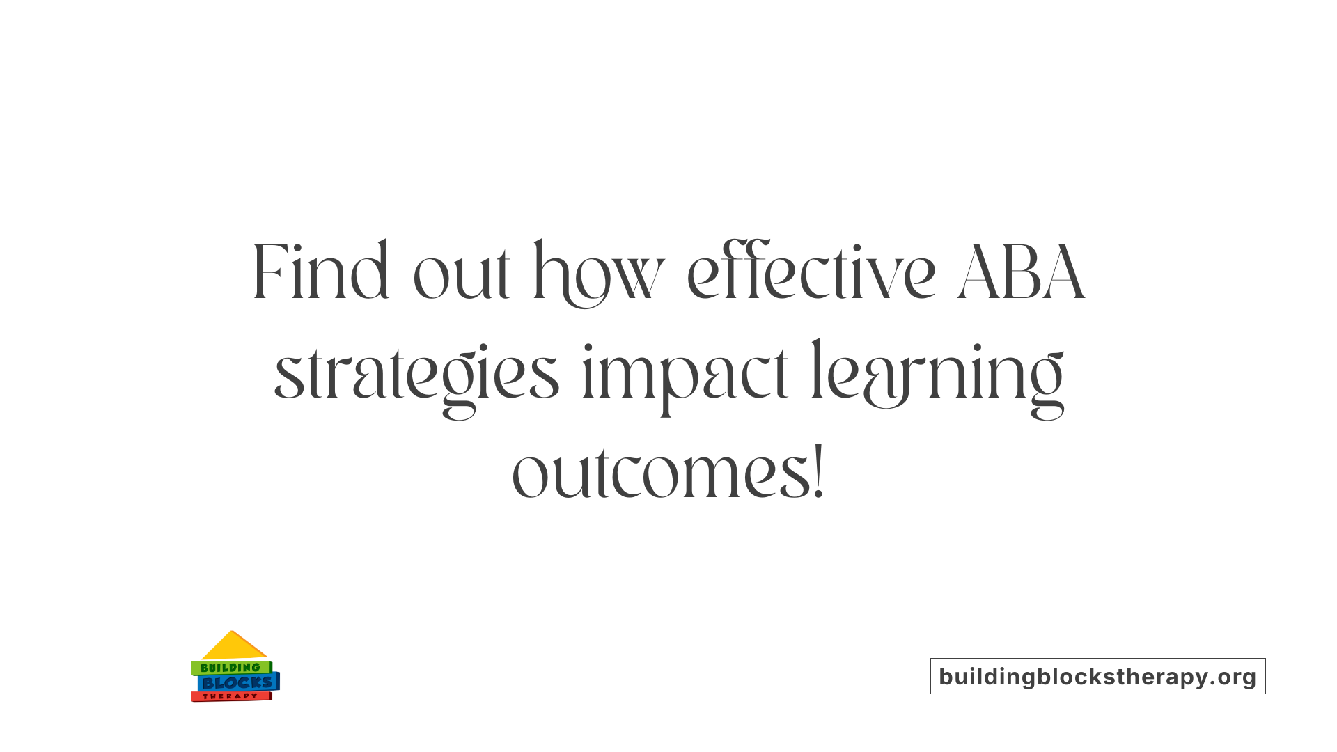 Find out how effective ABA strategies impact learning outcomes!