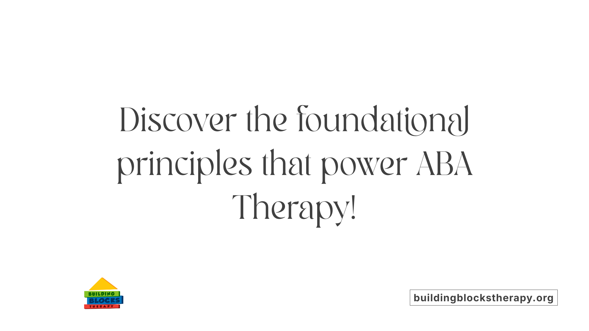 Discover the foundational principles that power ABA Therapy!