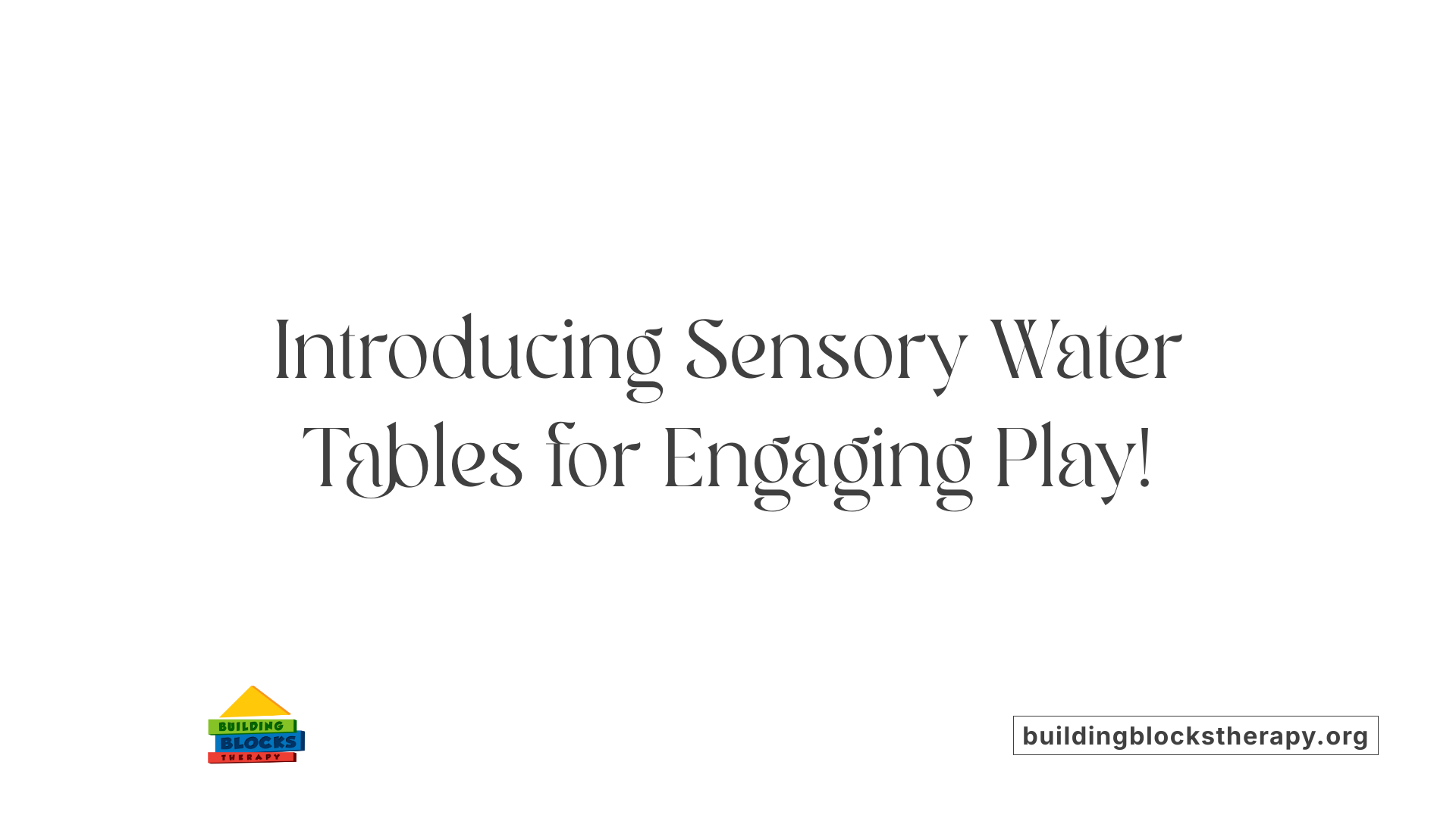 Introducing Sensory Water Tables for Engaging Play!
