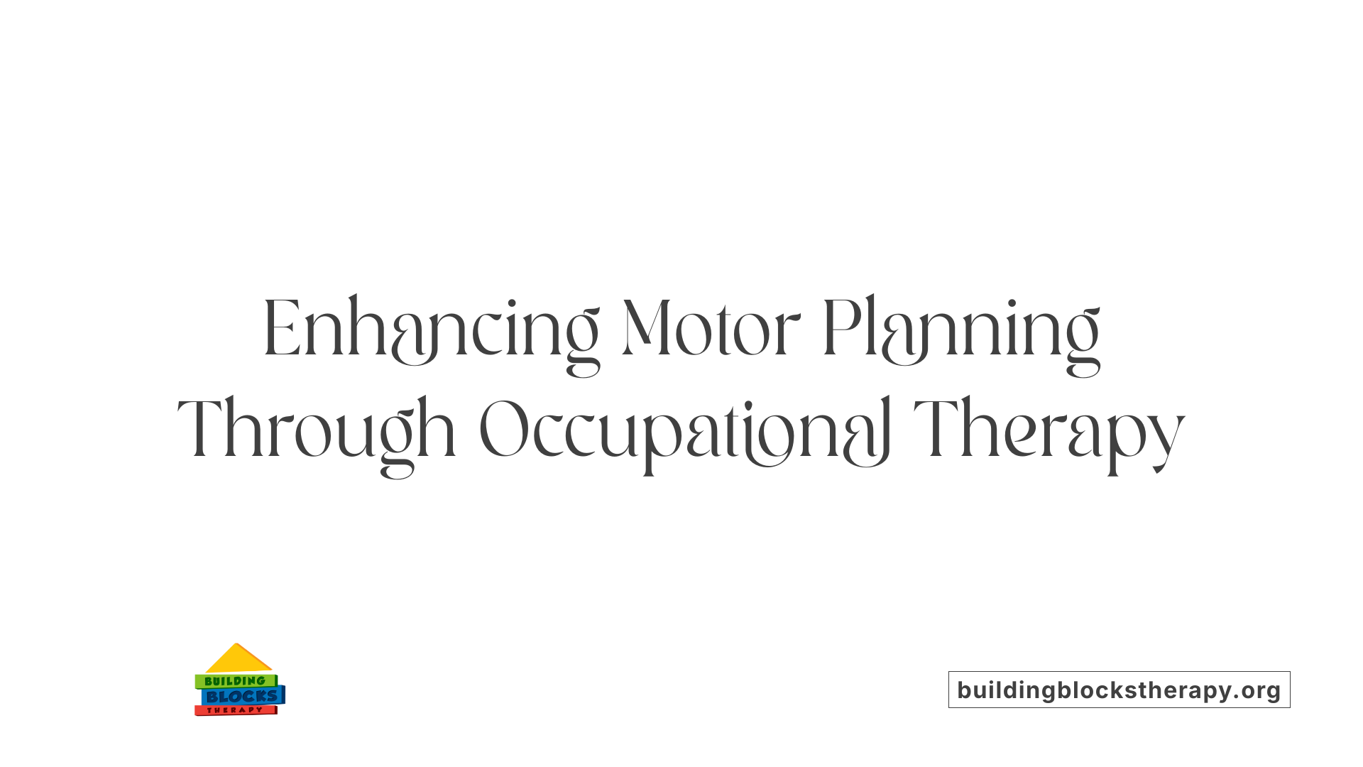 Enhancing Motor Planning Through Occupational Therapy
