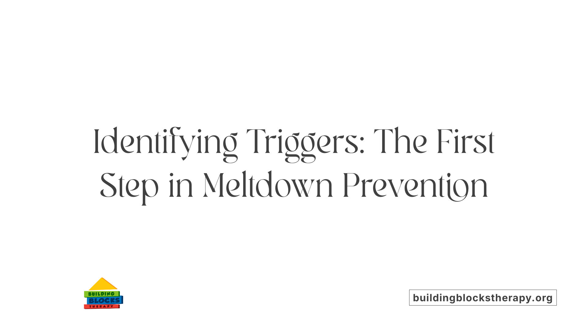Identifying Triggers: The First Step in Meltdown Prevention