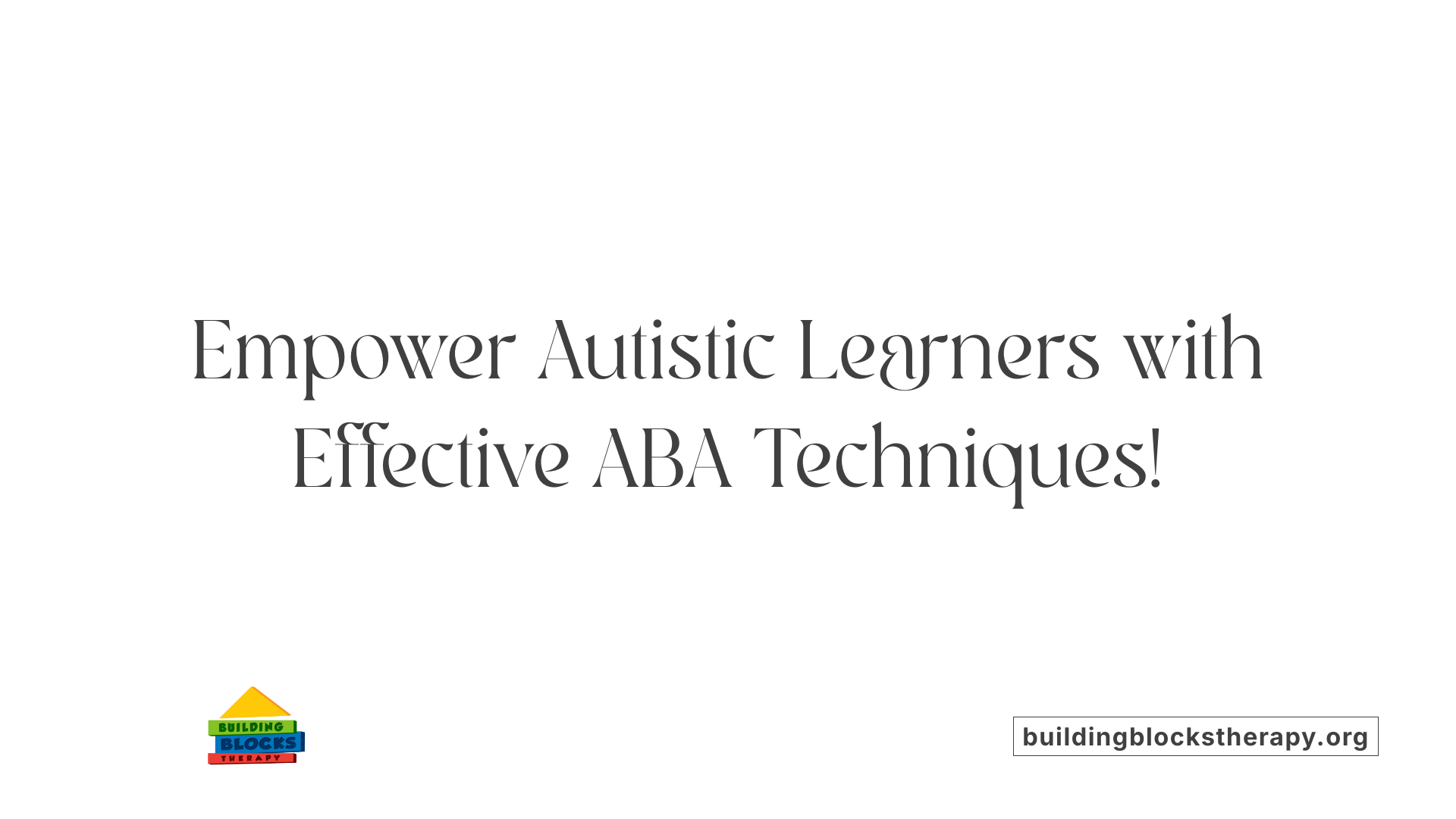 Empower Autistic Learners with Effective ABA Techniques!