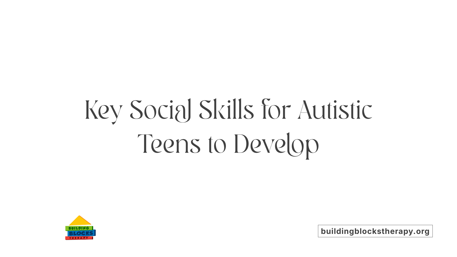 Key Social Skills for Autistic Teens to Develop
