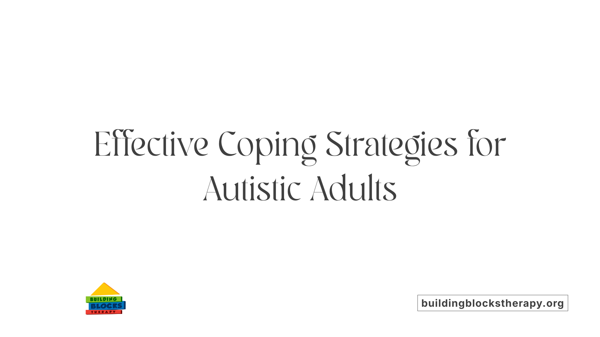 Effective Coping Strategies for Autistic Adults