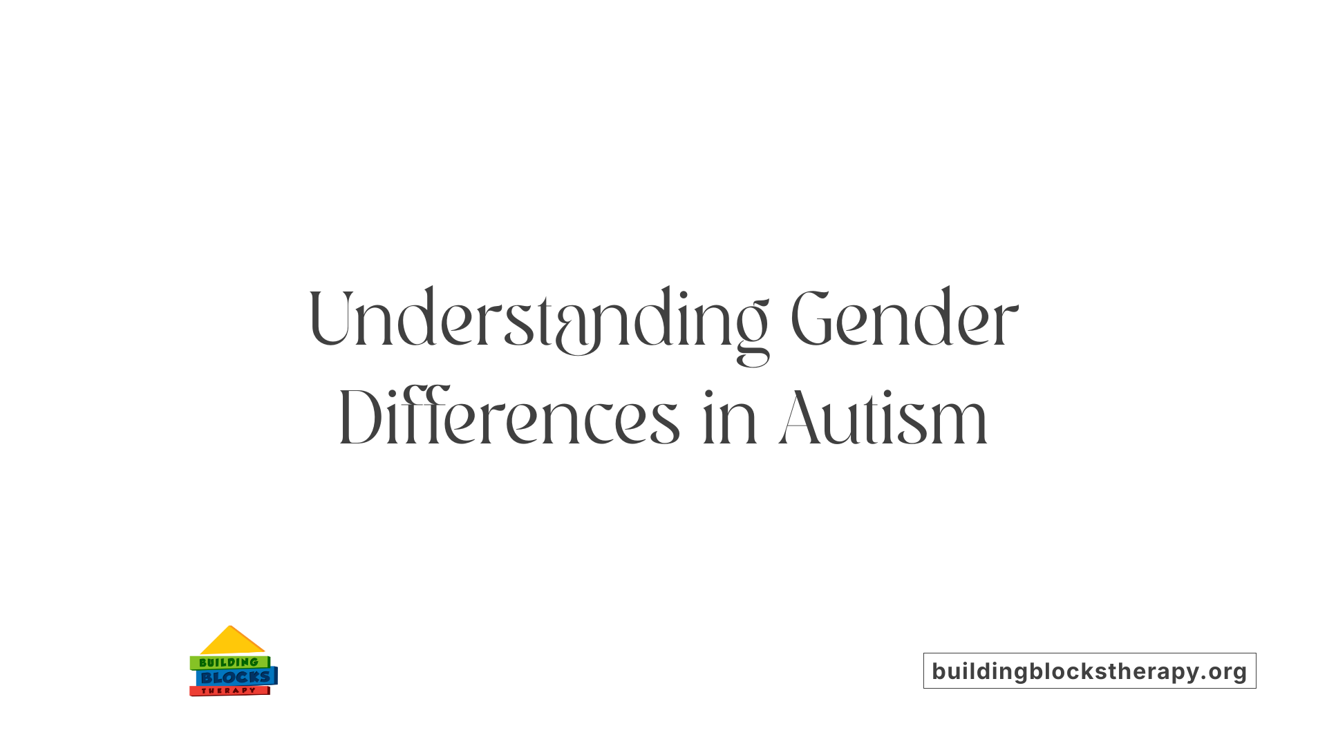 Understanding Gender Differences in Autism