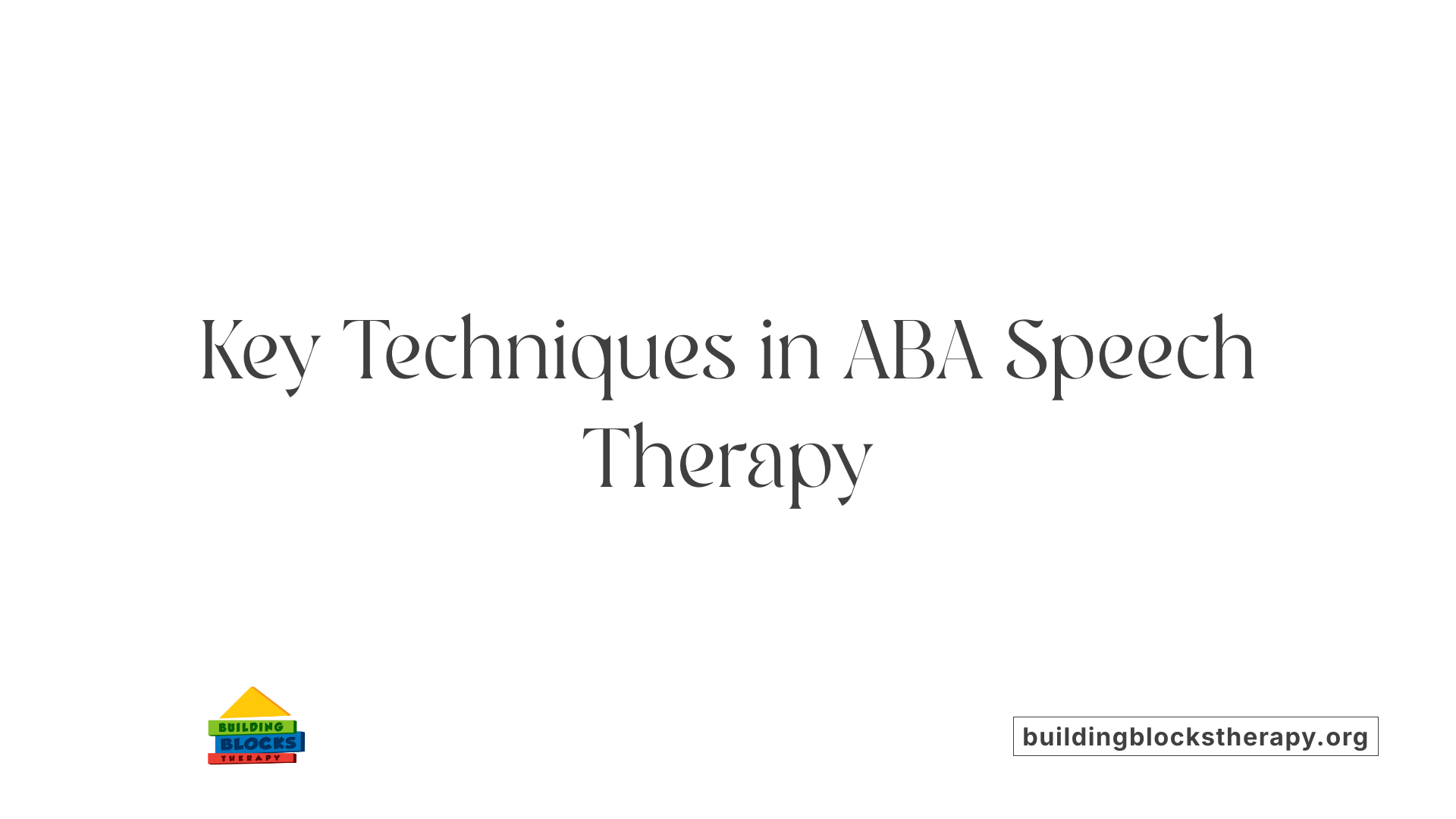 Key Techniques in ABA Speech Therapy