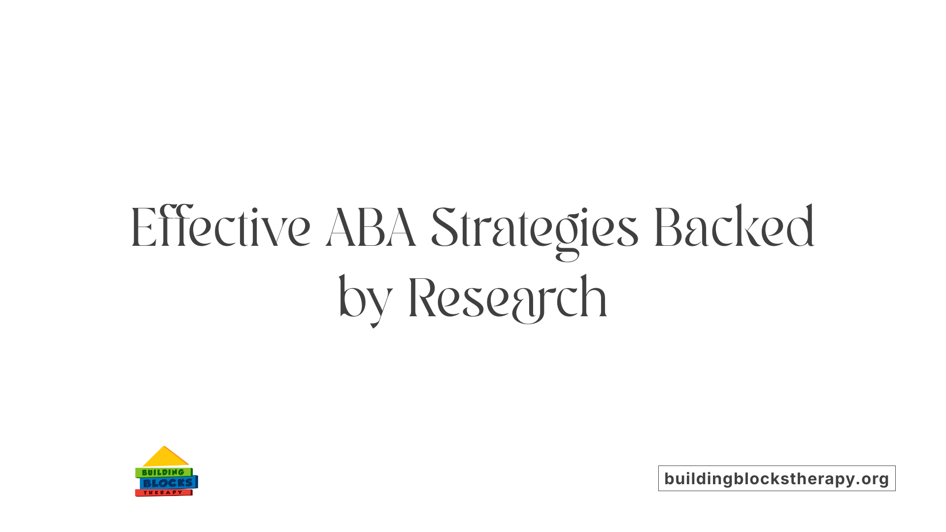 Effective ABA Strategies Backed by Research