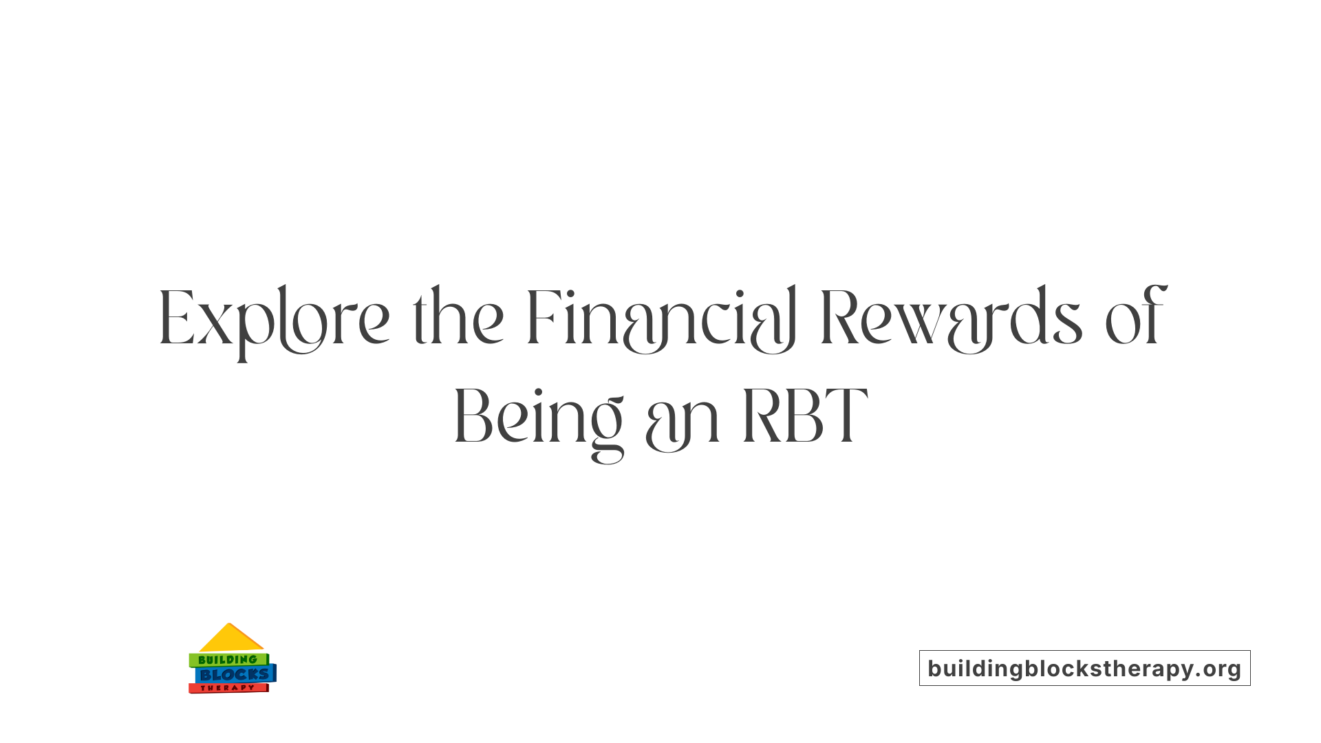 Explore the Financial Rewards of Being an RBT
