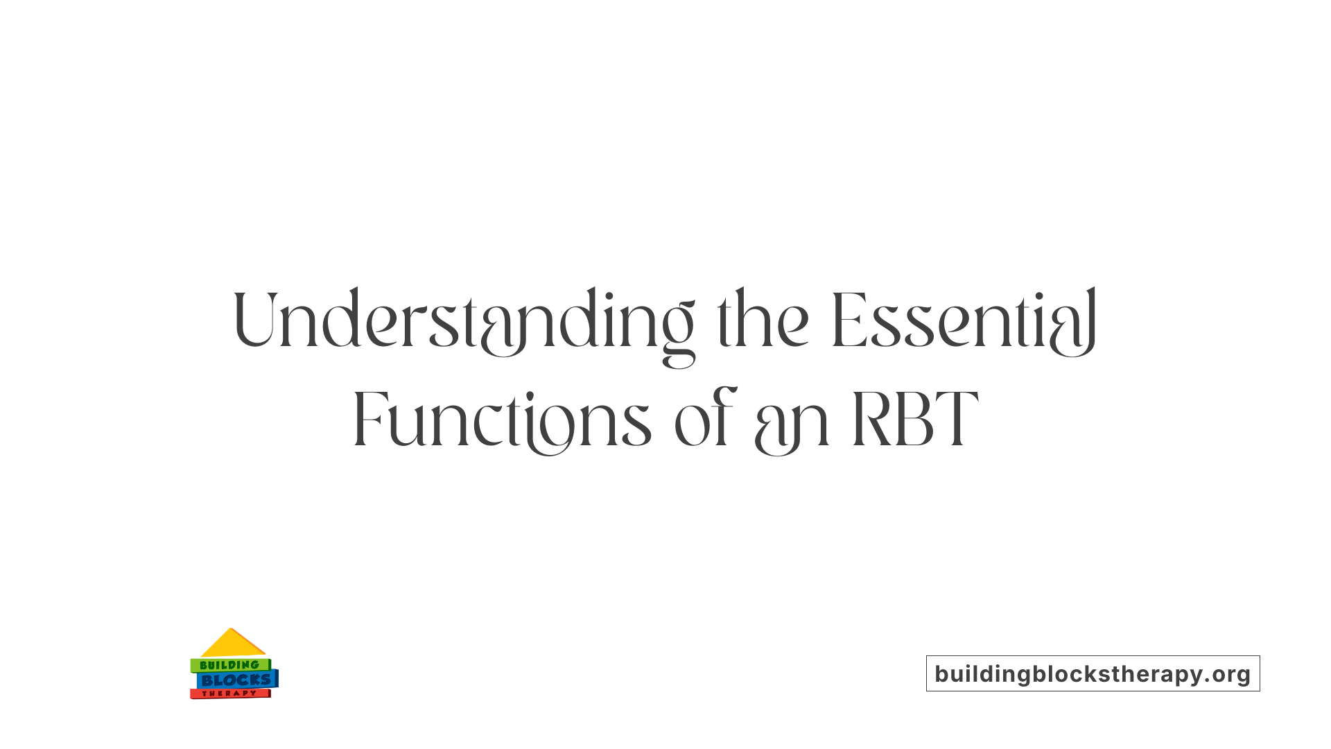 Understanding the Essential Functions of an RBT