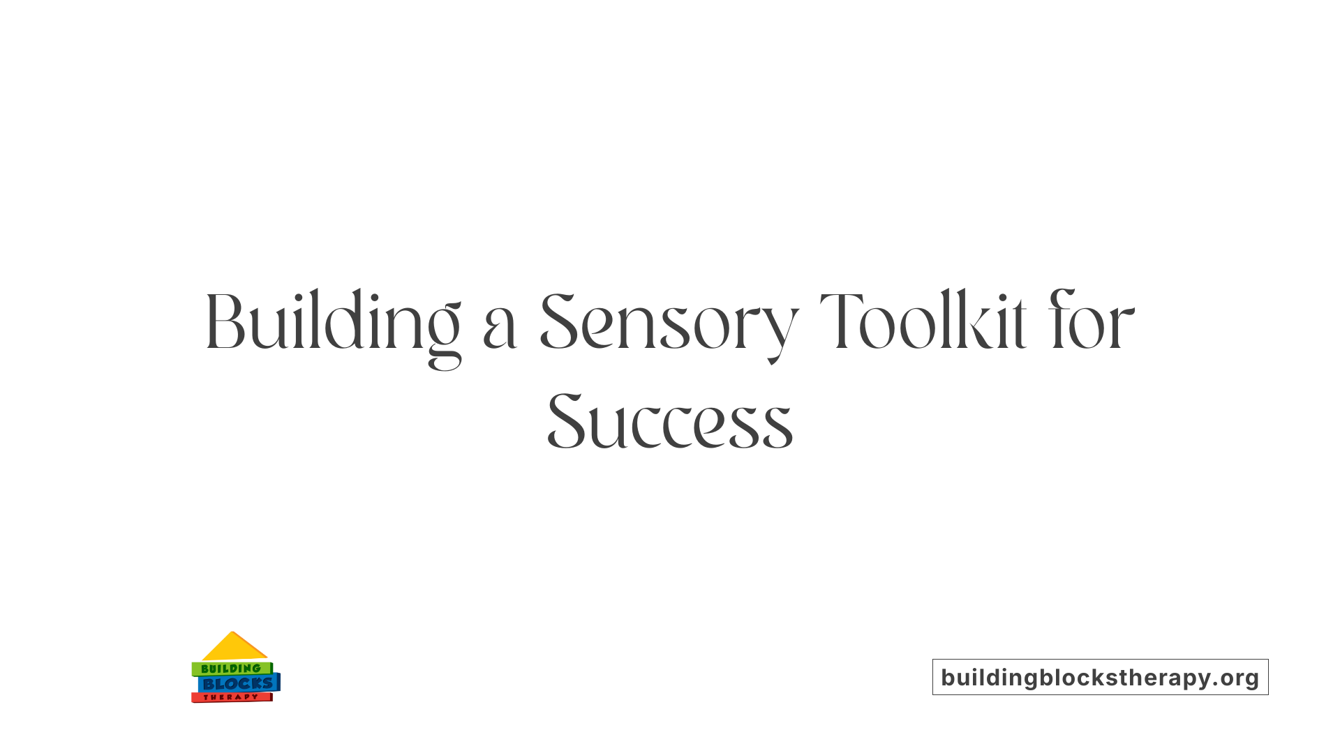 Building a Sensory Toolkit for Success