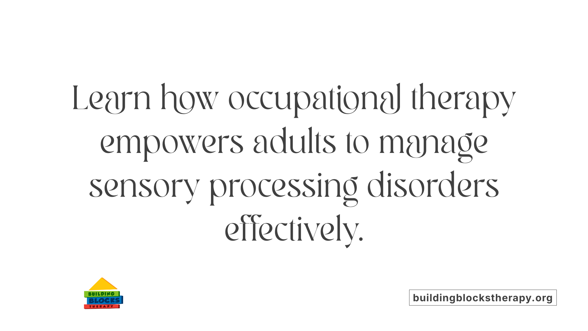 Learn how occupational therapy empowers adults to manage sensory processing disorders effectively.