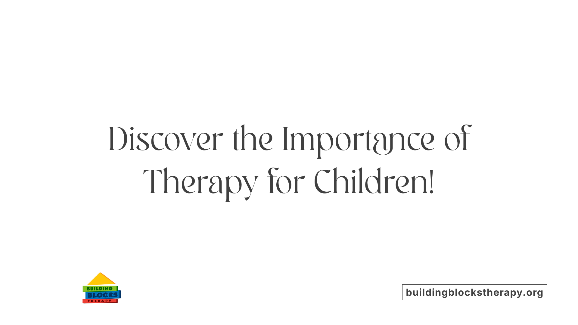 Discover the Importance of Therapy for Children!