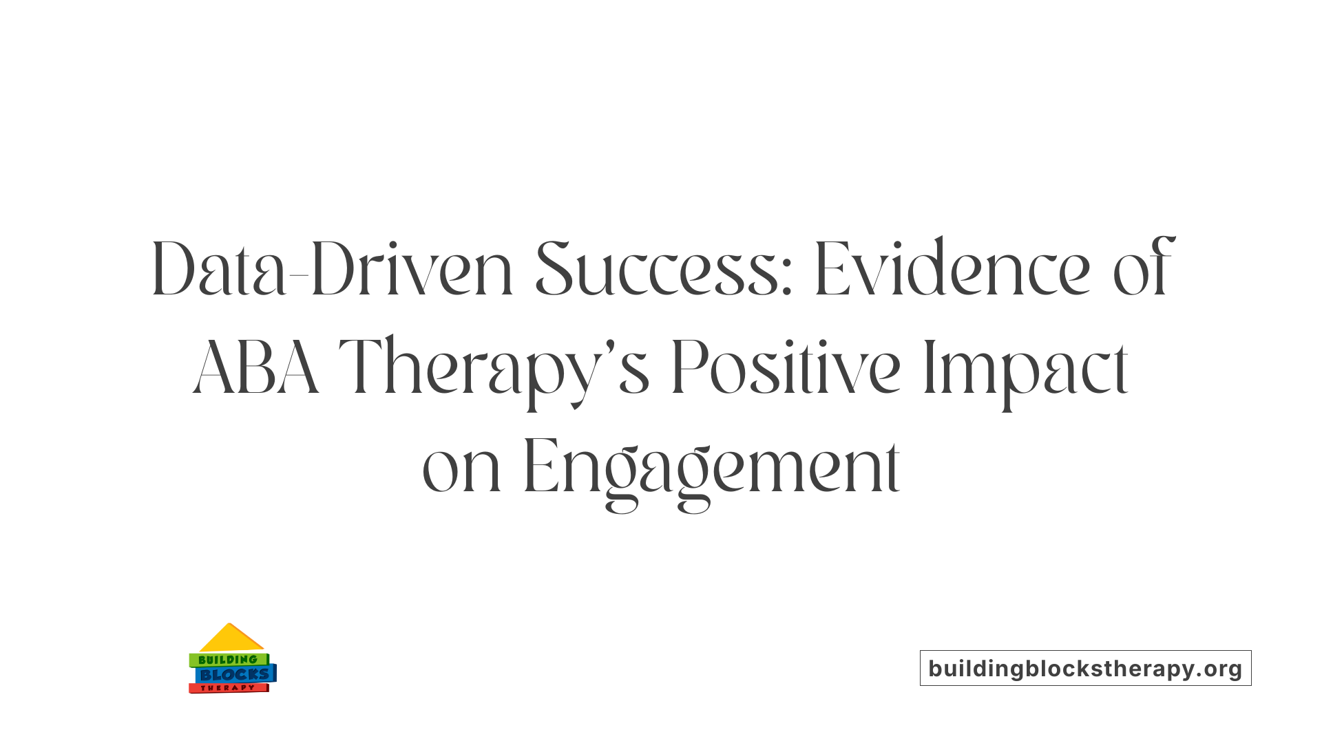 Data-Driven Success: Evidence of ABA Therapy's Positive Impact on Engagement