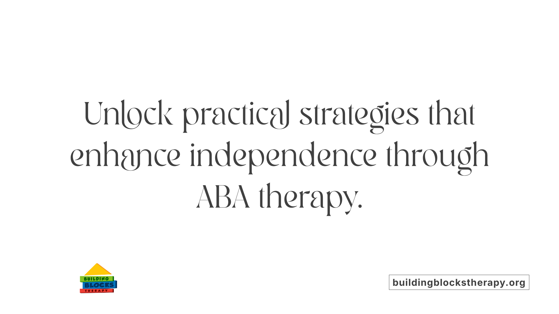 Unlock practical strategies that enhance independence through ABA therapy.