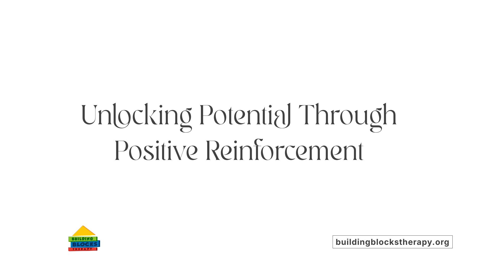 Unlocking Potential Through Positive Reinforcement