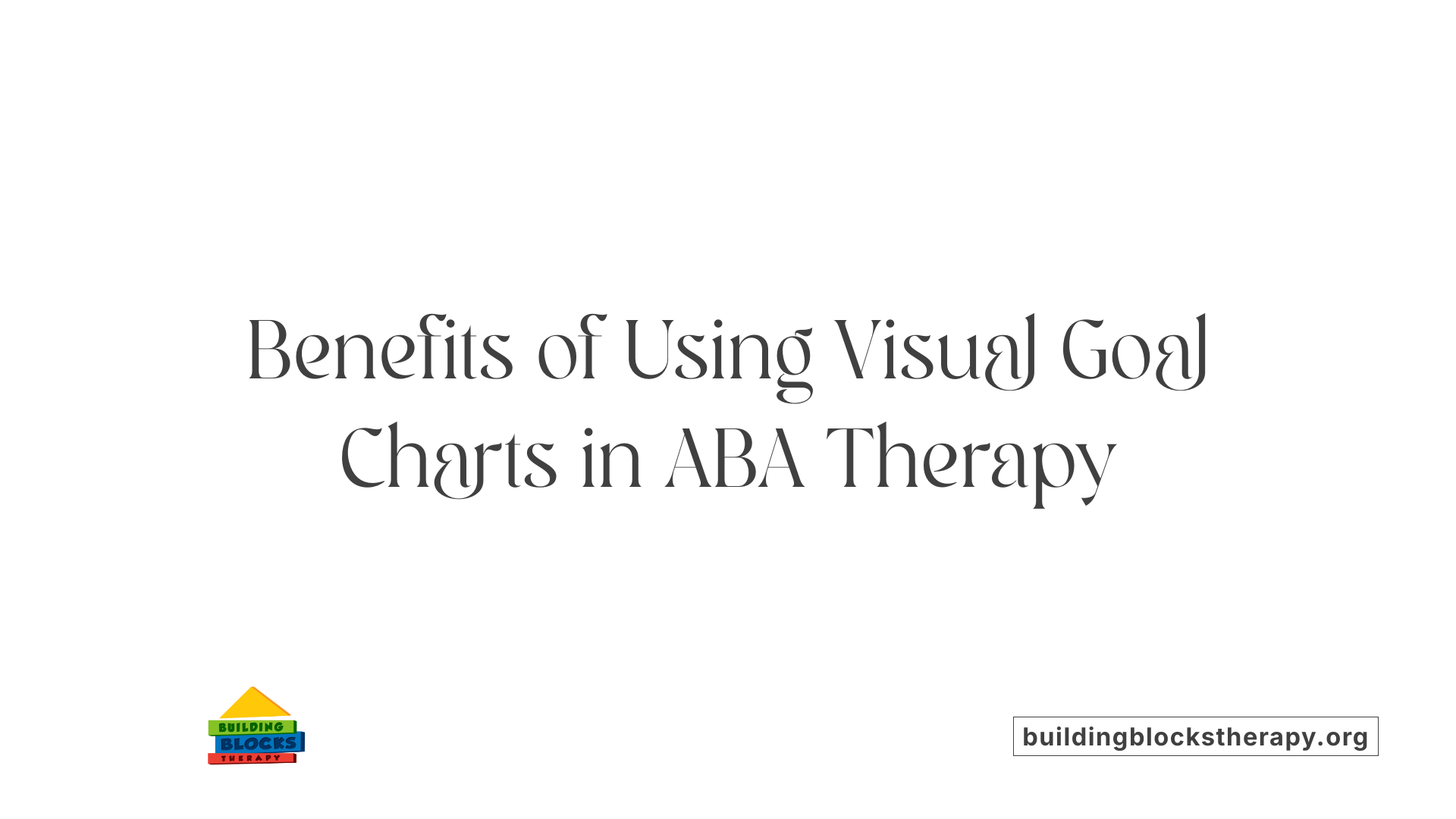 Benefits of Using Visual Goal Charts in ABA Therapy