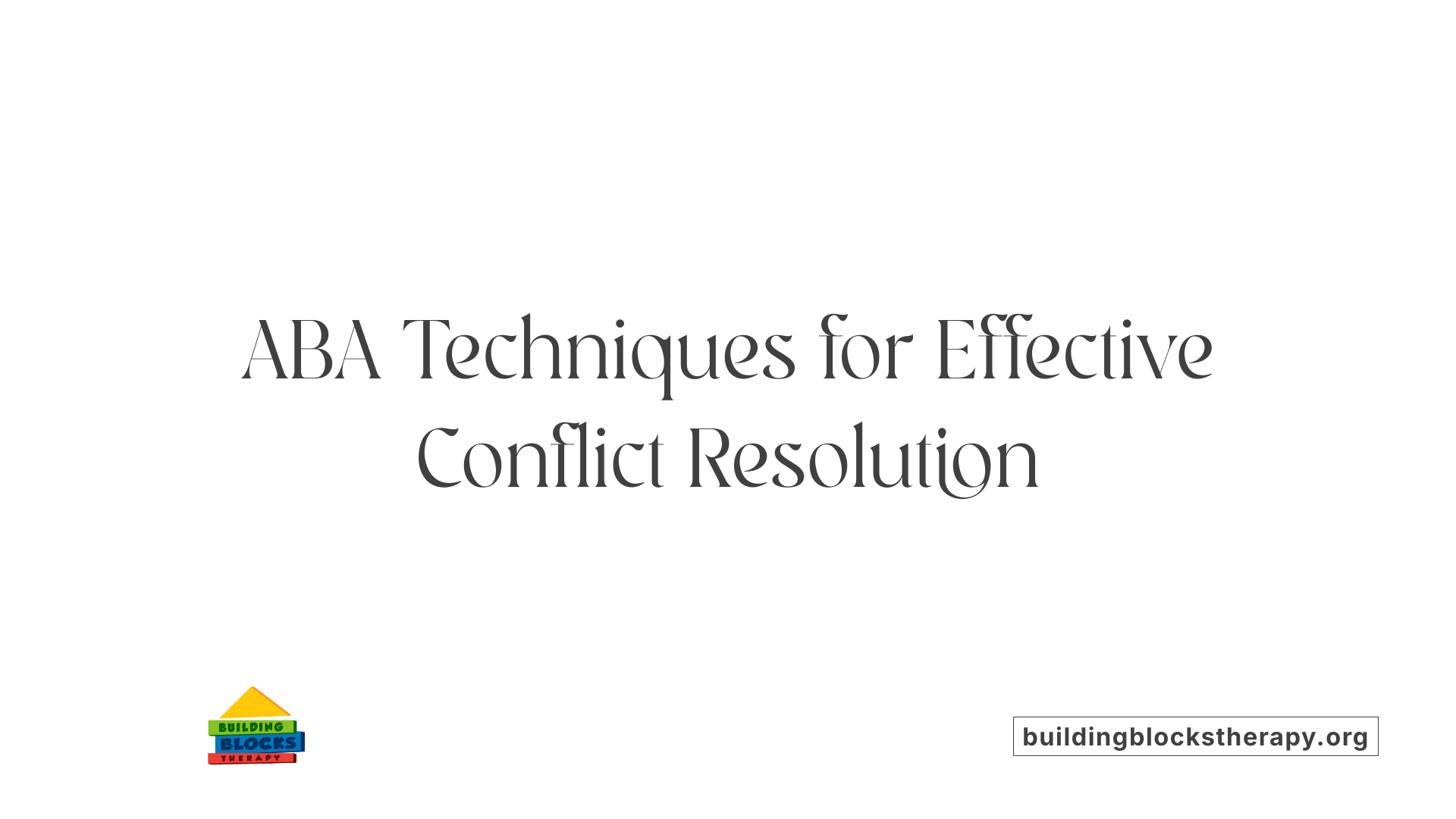 ABA Techniques for Effective Conflict Resolution