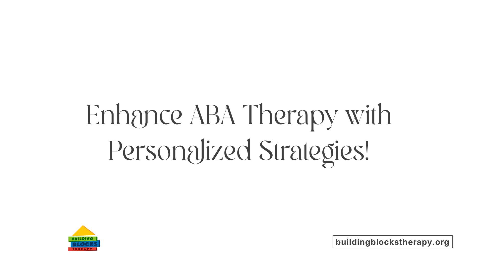 Enhance ABA Therapy with Personalized Strategies!
