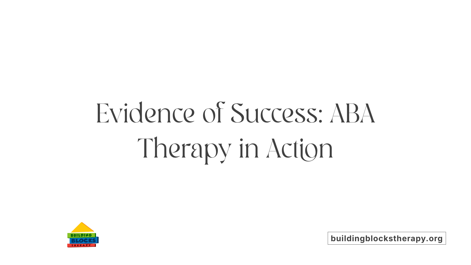 Evidence of Success: ABA Therapy in Action