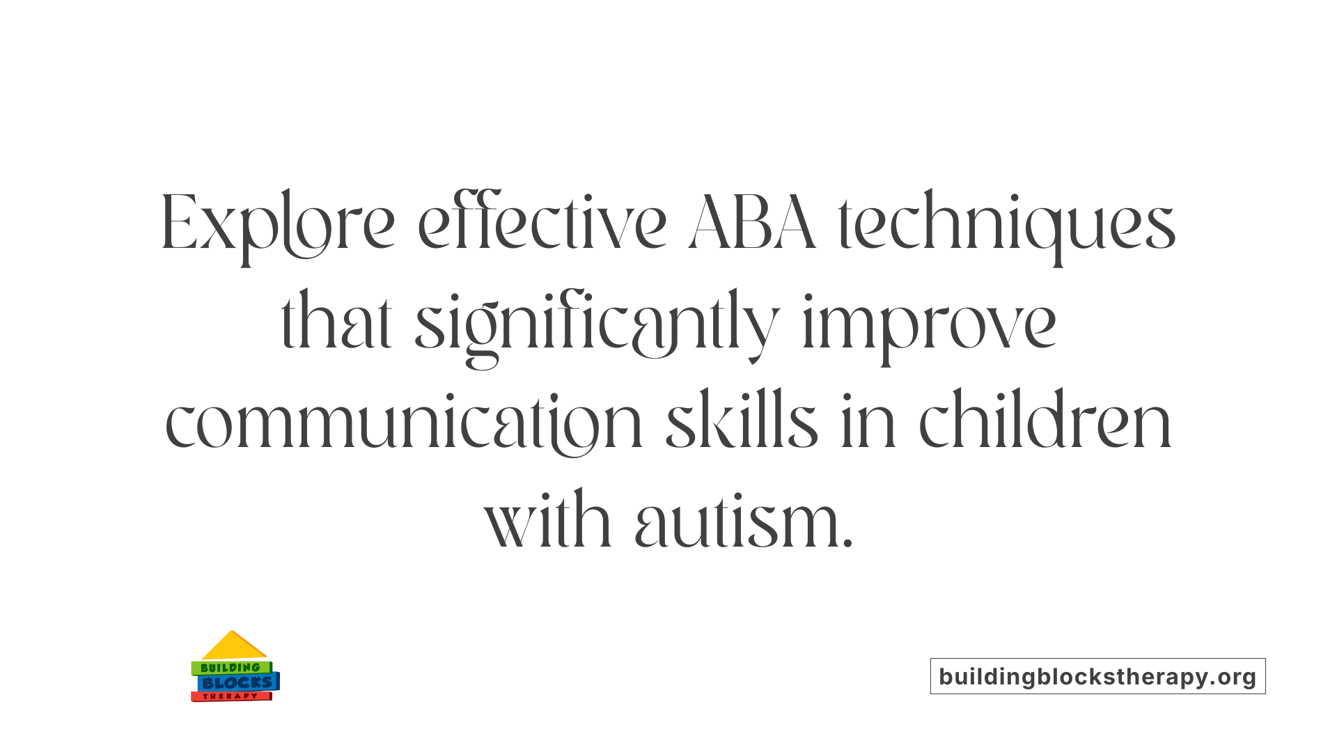 Explore effective ABA techniques that significantly improve communication skills in children with autism.