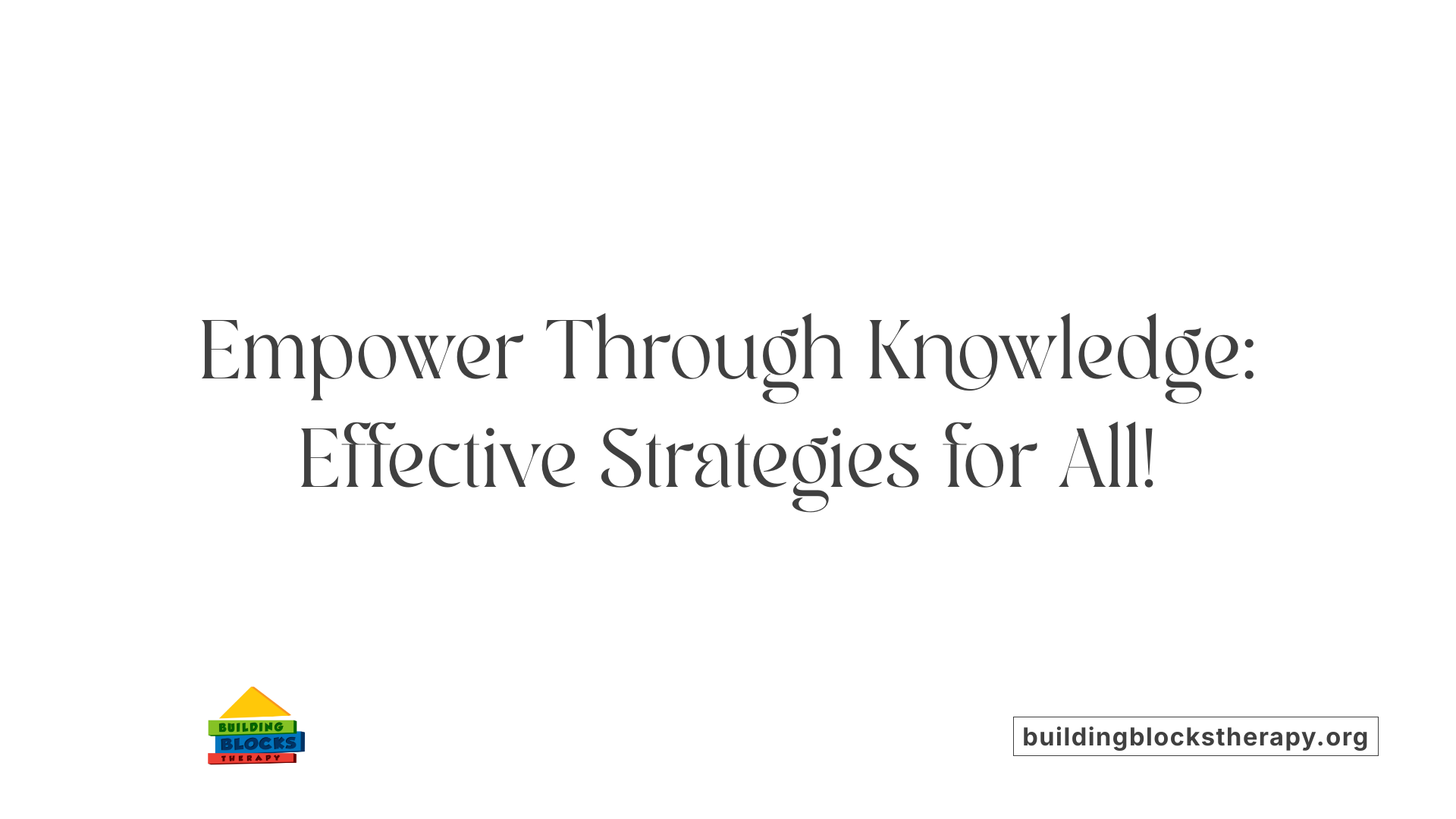 Empower Through Knowledge: Effective Strategies for All!