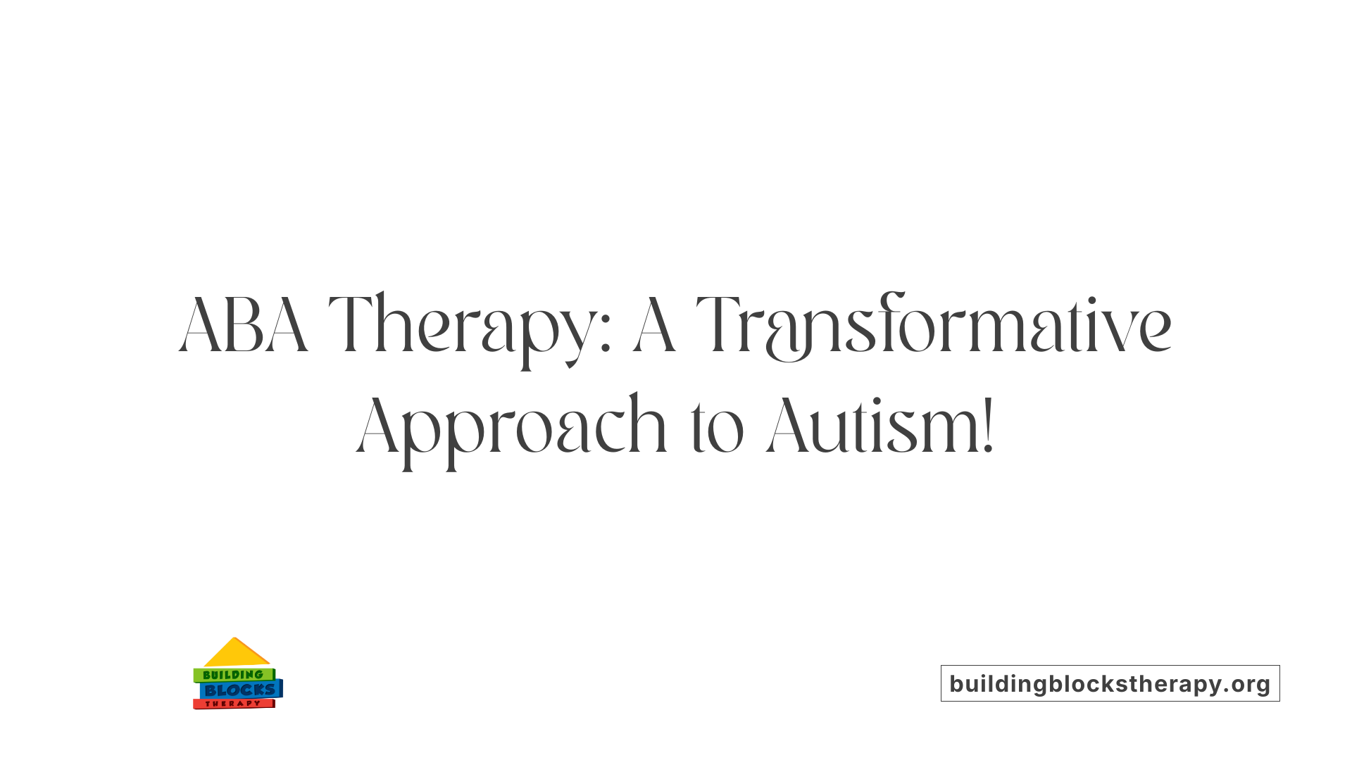 ABA Therapy: A Transformative Approach to Autism!