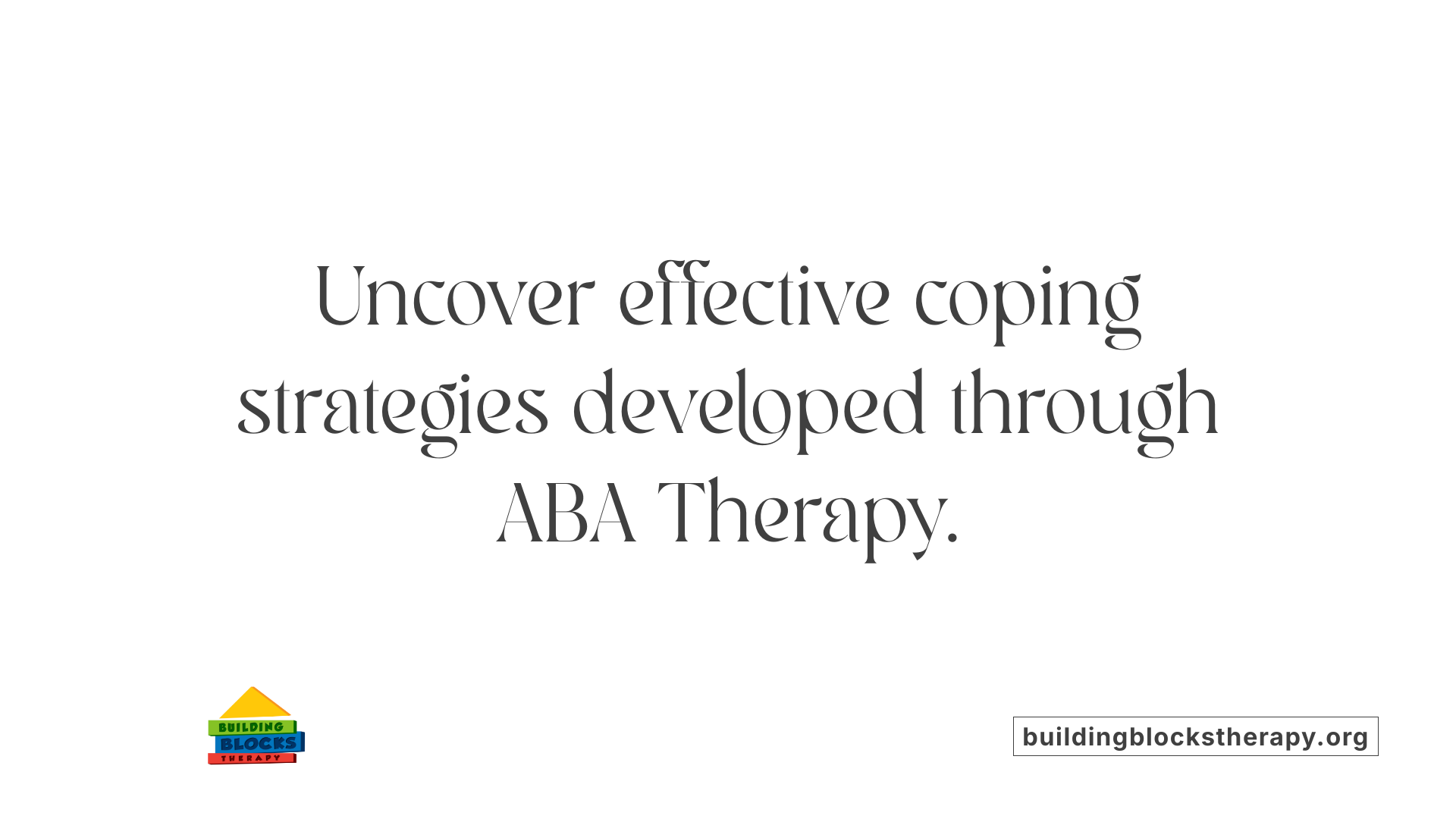 Uncover effective coping strategies developed through ABA Therapy.