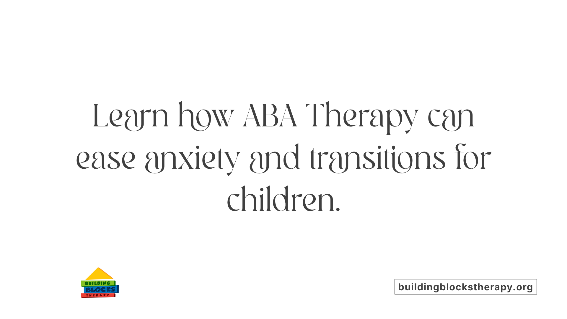 Learn how ABA Therapy can ease anxiety and transitions for children.
