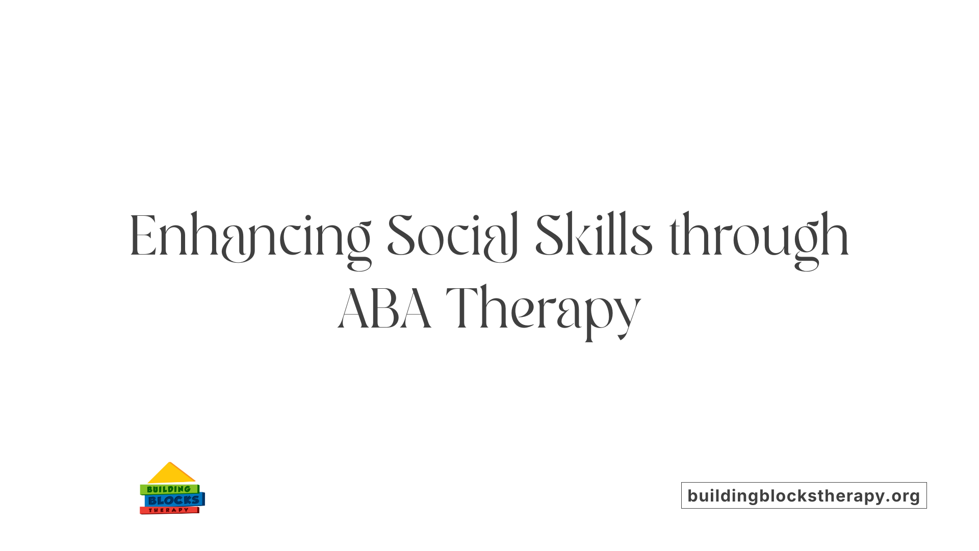 Enhancing Social Skills through ABA Therapy